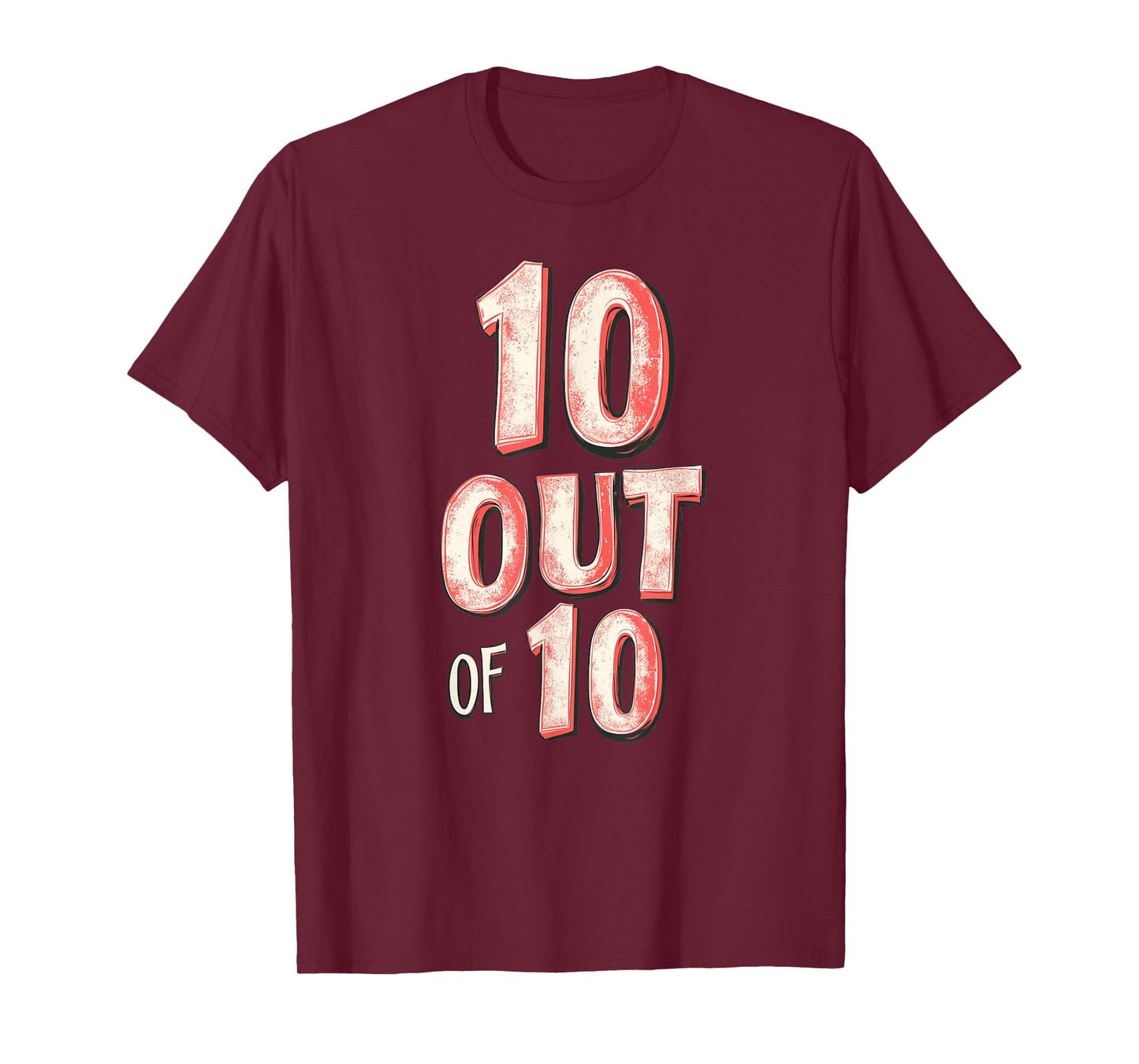 Amazing 10 Out of 10 Motto T-Shirt