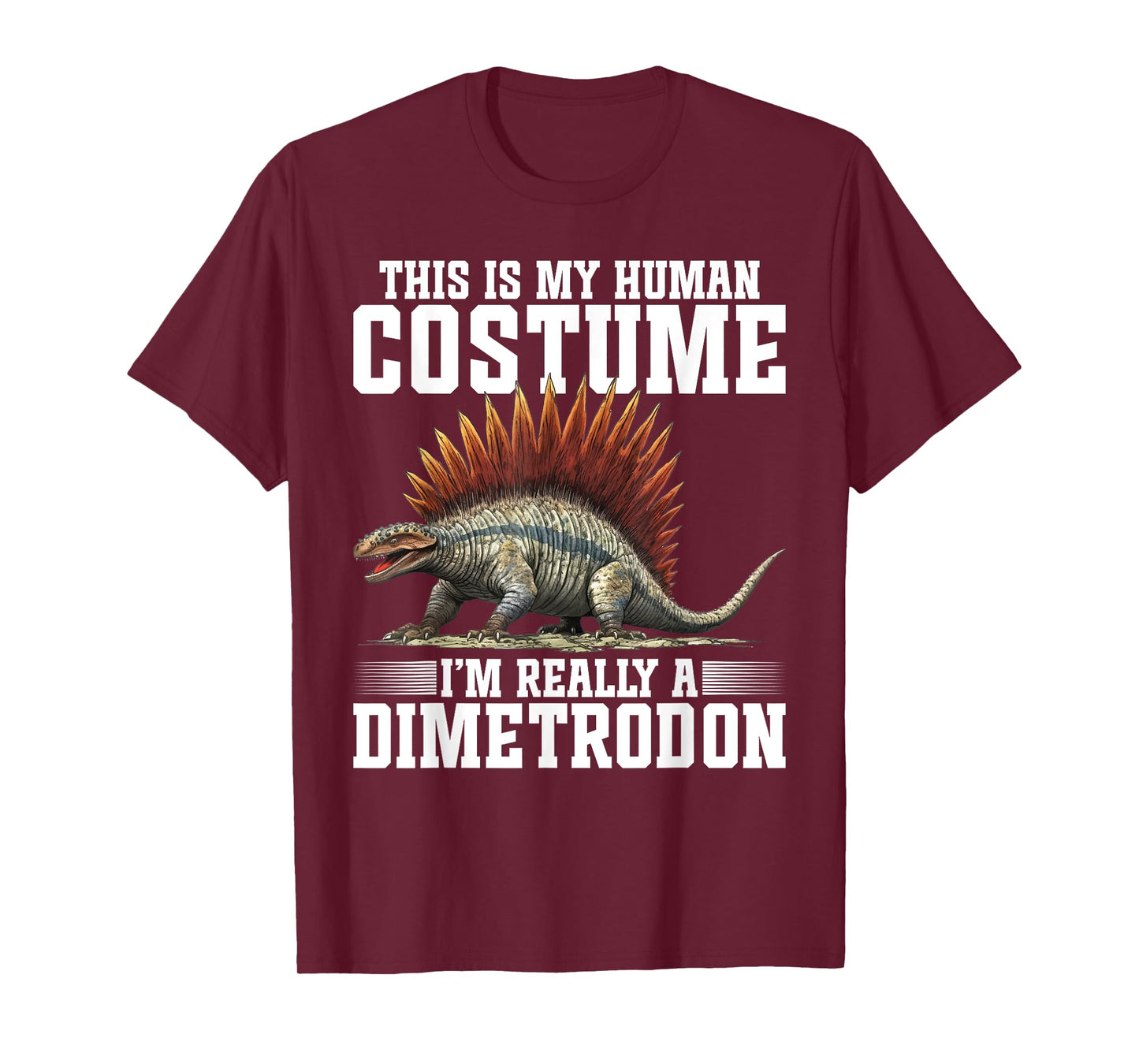 This Is My Human Costume - Im Really A Dimetrodon T-Shirt