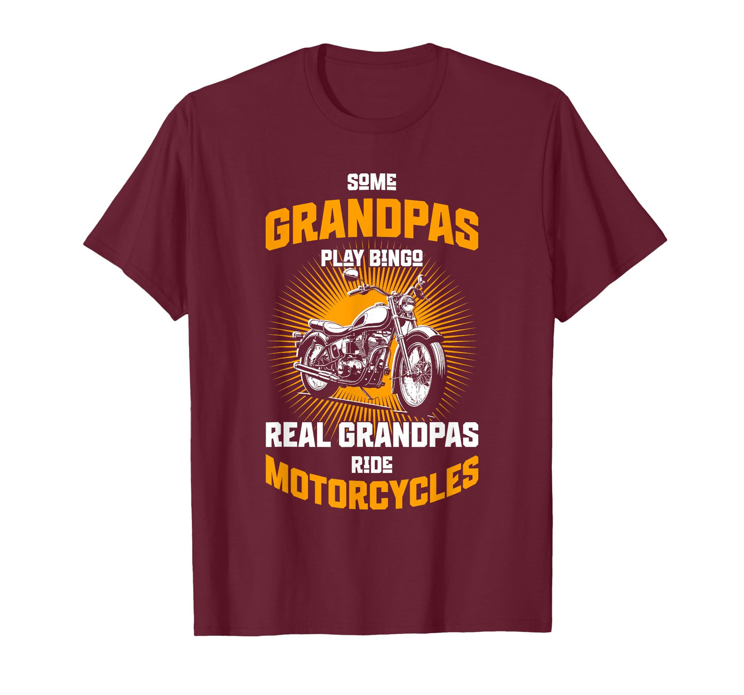 Some Grandpas Play Bingo Real Grandpas Ride Motorcycles Men T-Shirt