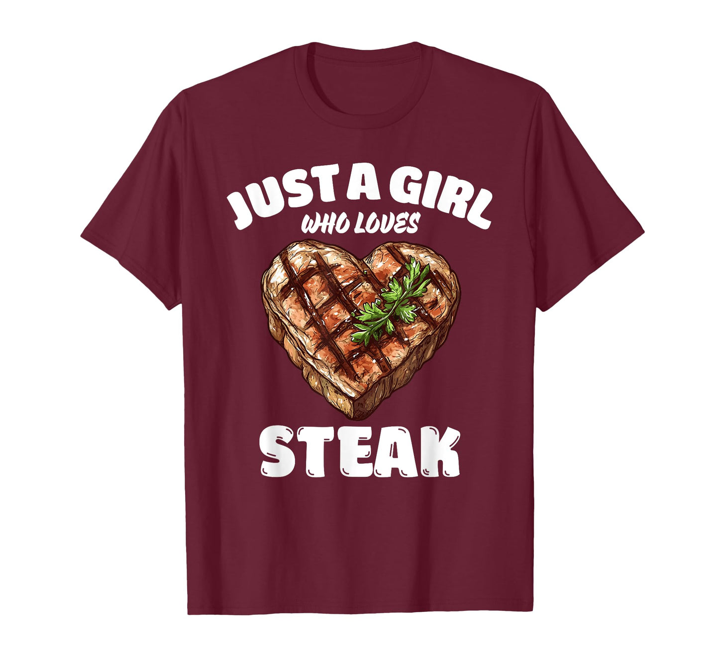 Just A Girl Who Loves Steak, Steak Lover T-Shirt