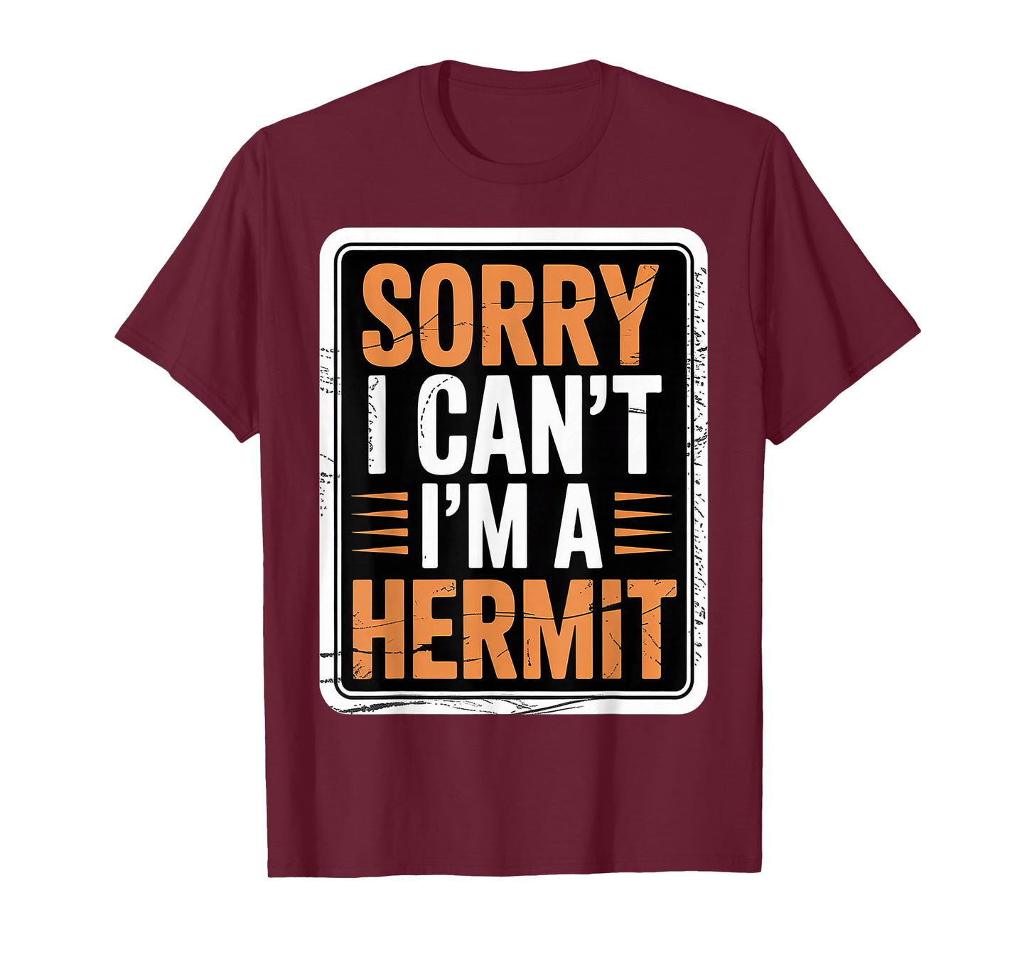 Sorry I Can't I'm A Hermit Introverty Excuse Disguise |- T-Shirt