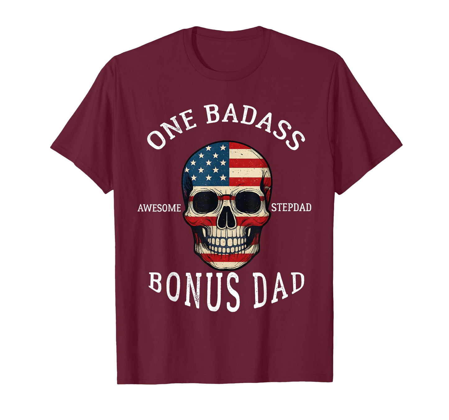 Badass Bonus Stepdad Skull American Flag Gift Funny Father’s T-Shirt
