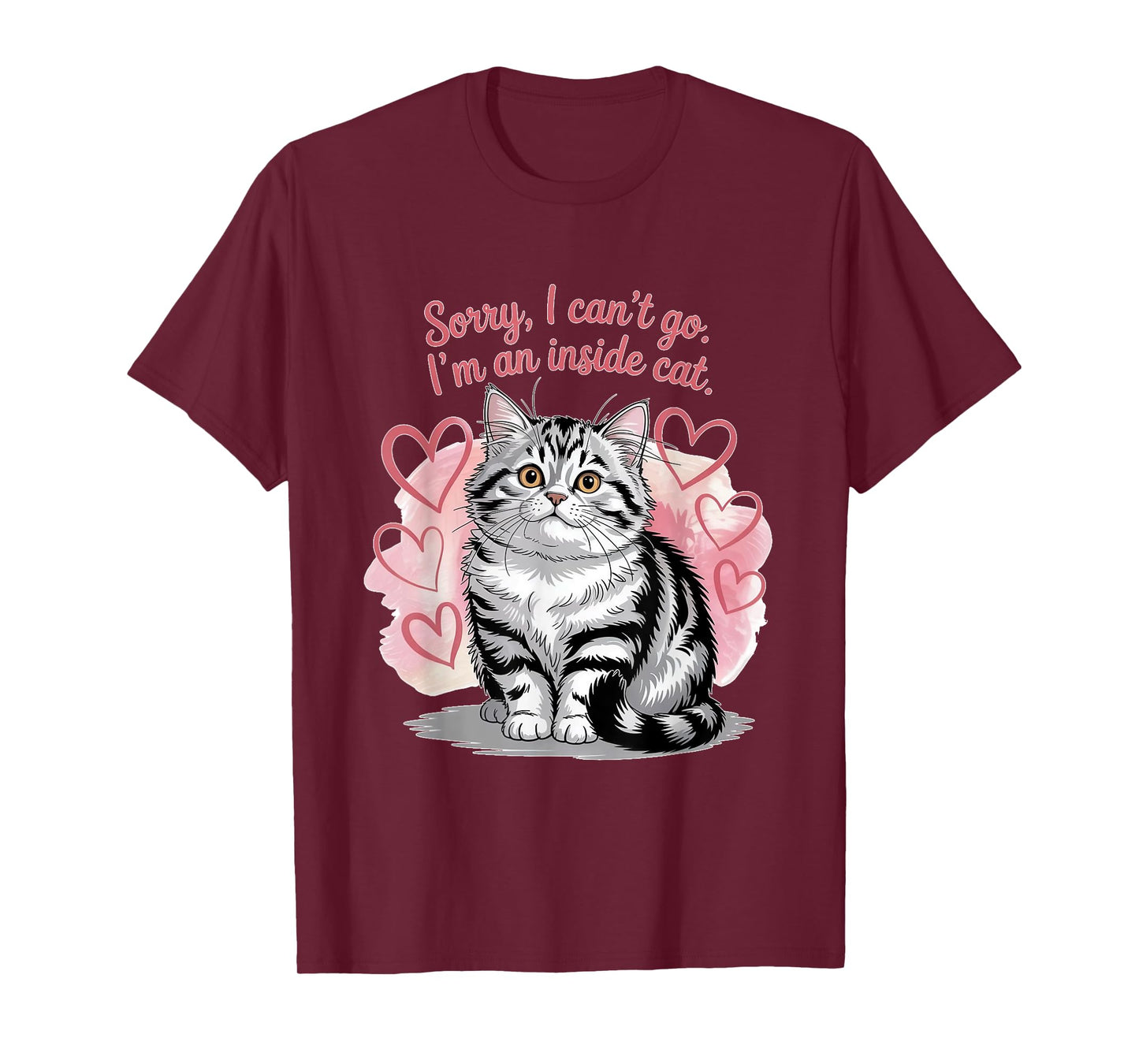 Sorry I can’t go I’m an inside cat T-Shirt
