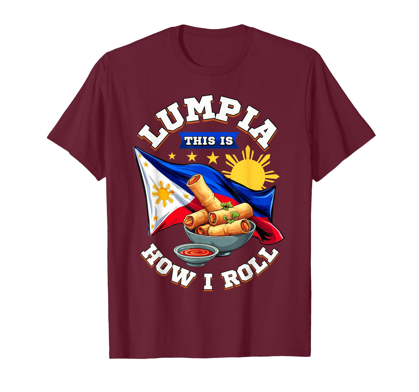 Lumpia This Is How I Roll Philippines Food Filipino Pride T-Shirt