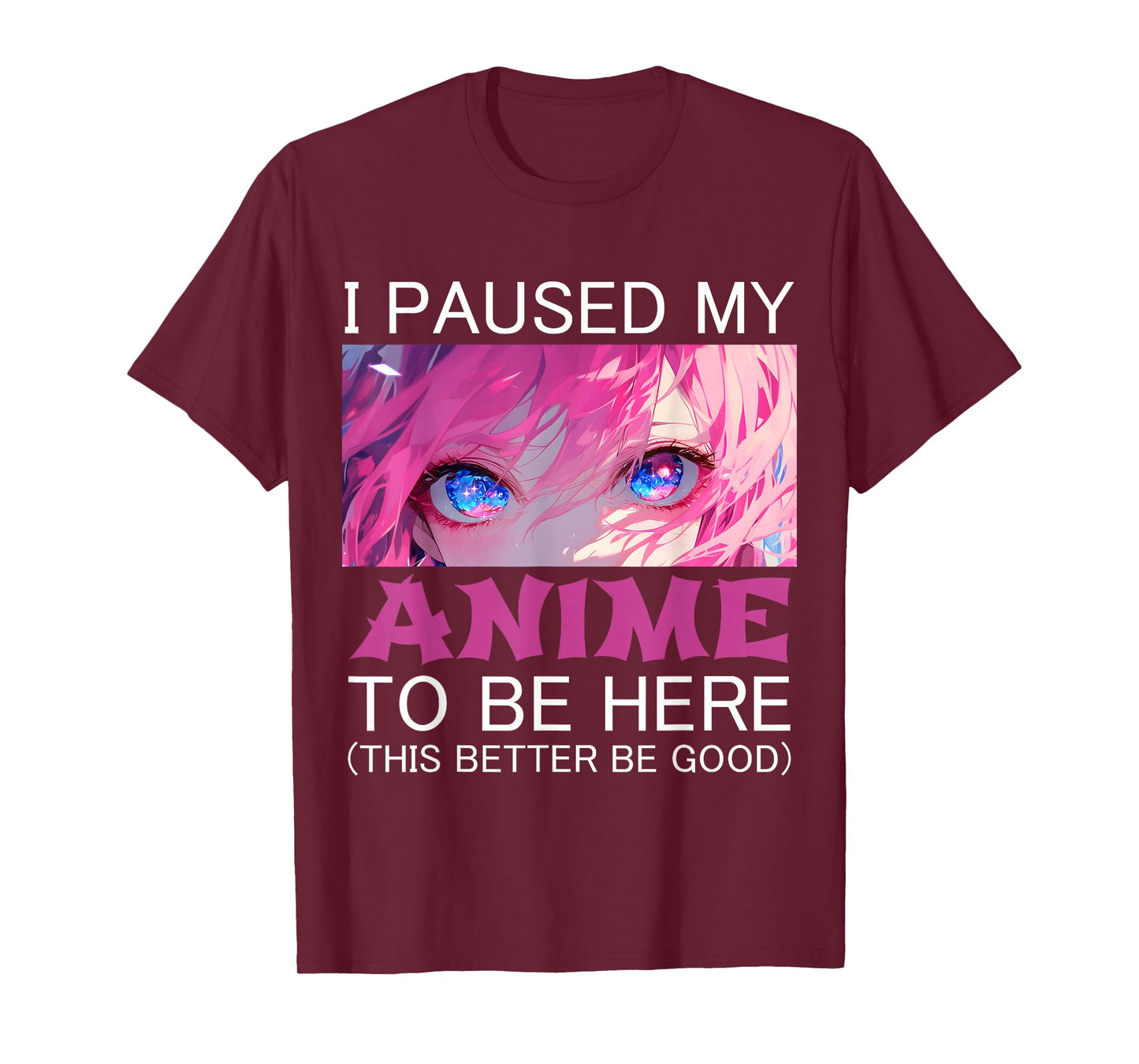 I Paused My Anime To Be Here Japan Manga Kawaii T-Shirt