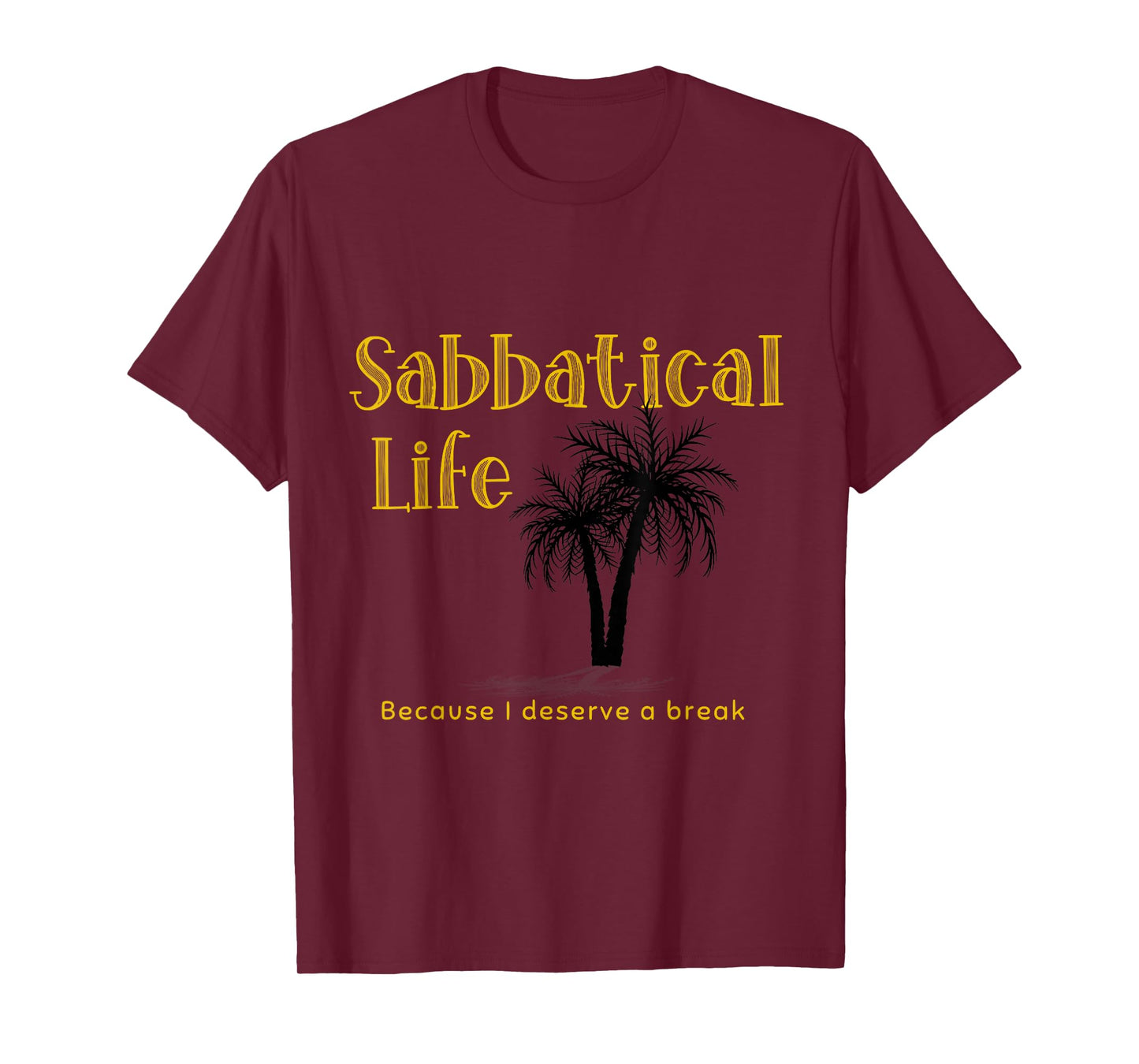 Sabbatical Life for Gap Year Break from Work Year Off T-Shirt