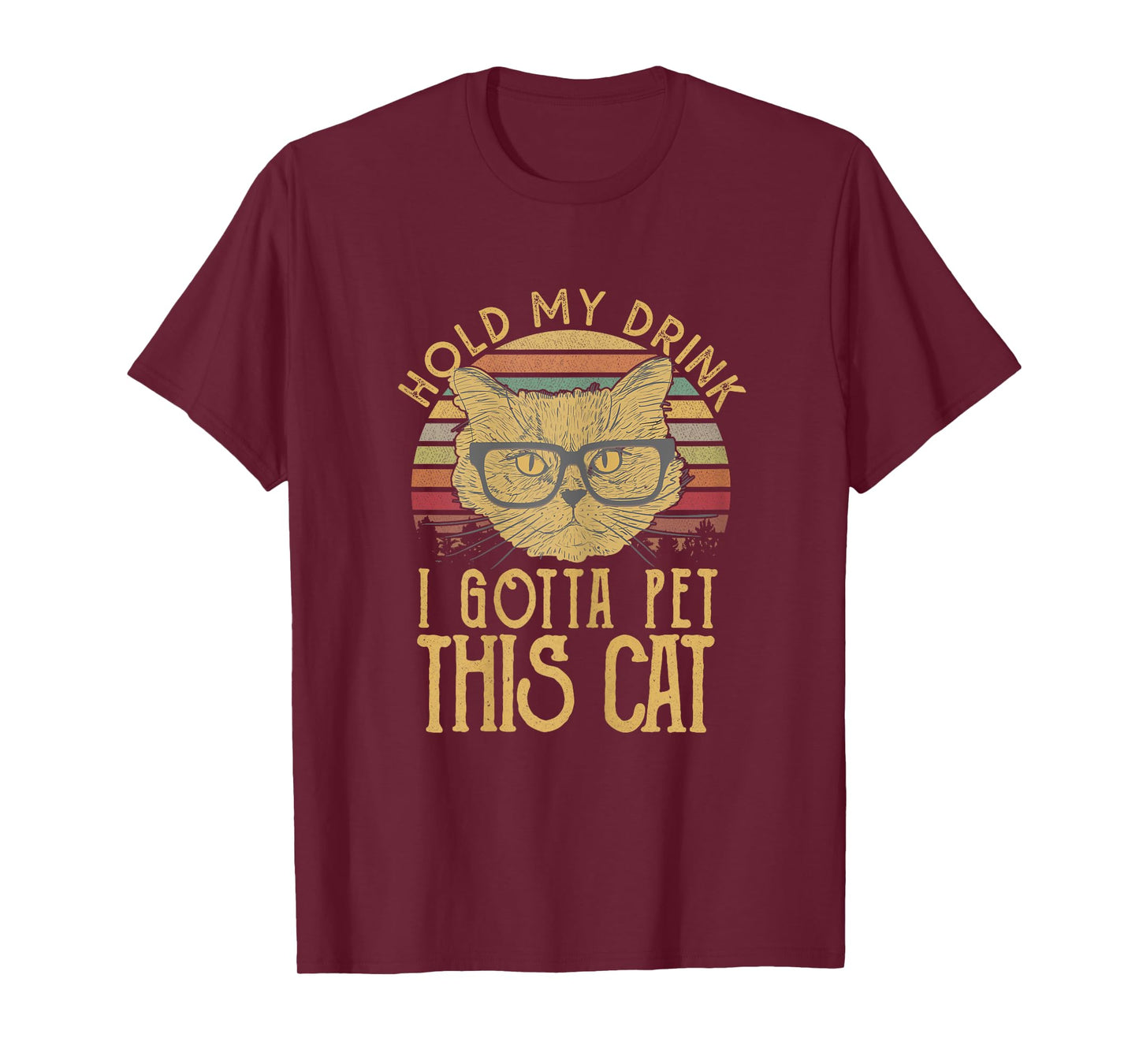 Hold My Drink I Gotta Pet This Cat T-shirt Funny Humor Gift Women T-Shirt