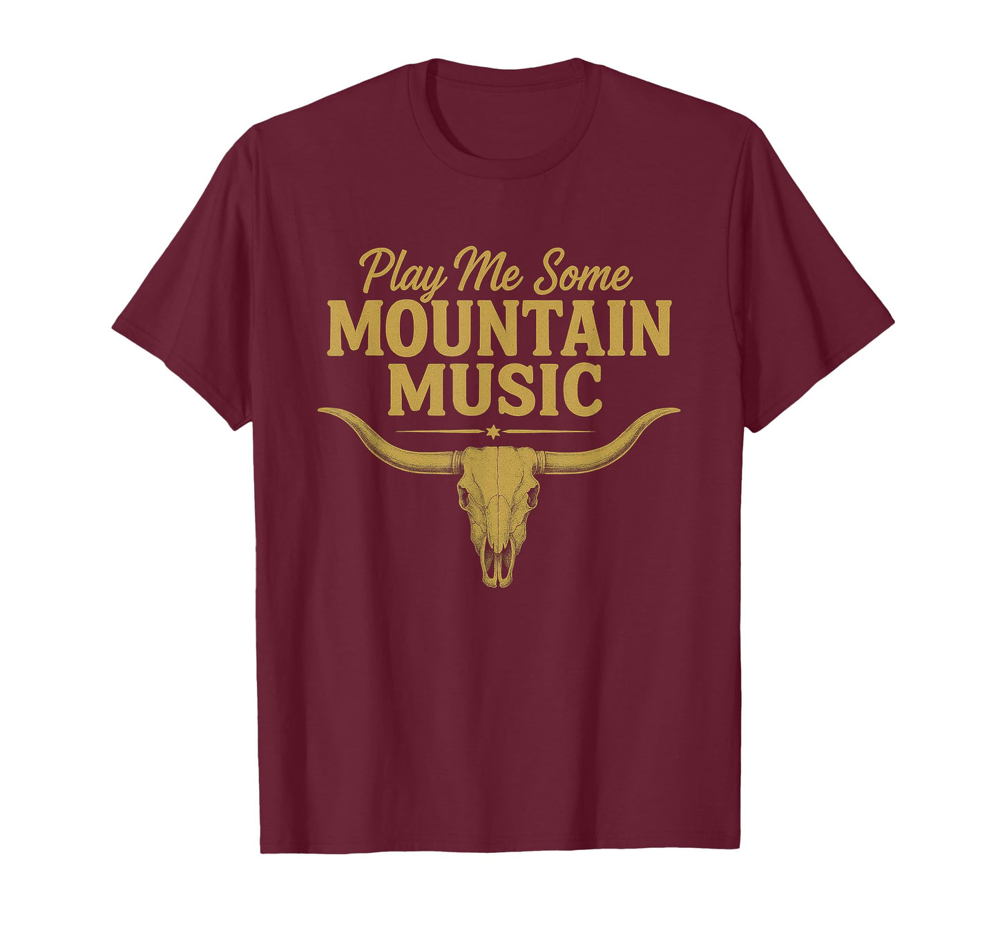 Play Me Some Mountain Music Bull Skull Country Western T-Shirt