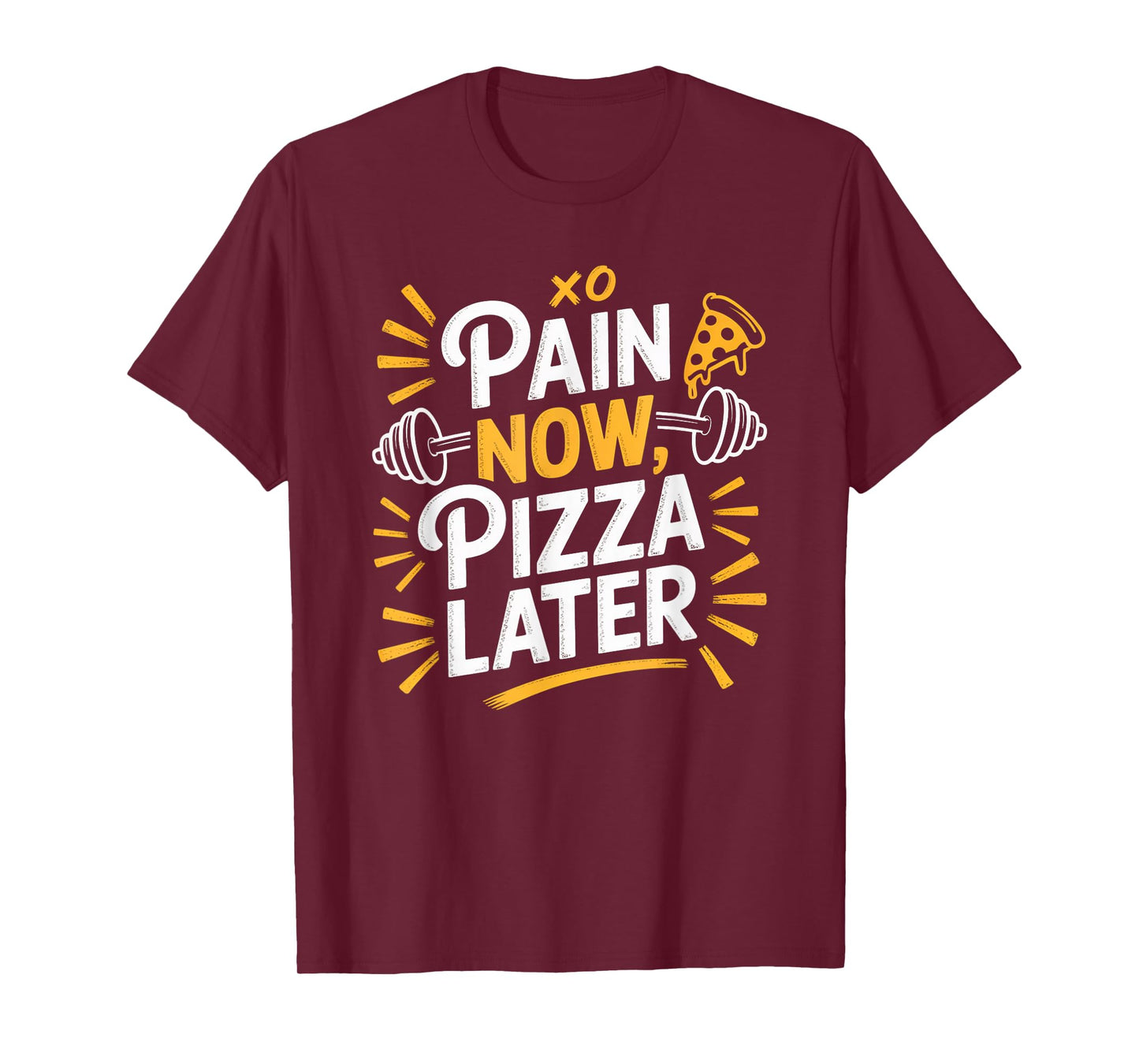 Pain Now Pizza Later Fitness Funny Gym Workout for Men Women T-Shirt