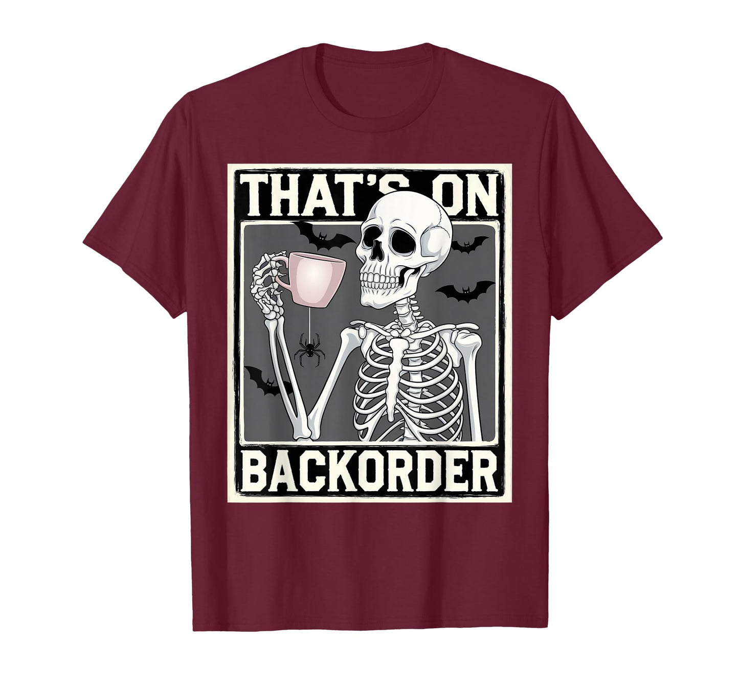 That's on Backorder Pharmacy Tech Skeleton That's Backorder T-Shirt