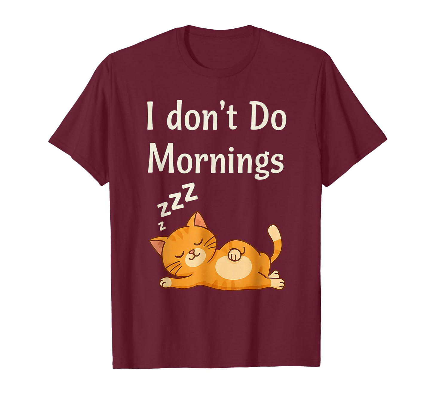 I Don’t Do Mornings Cat Lovers Funny T-Shirt