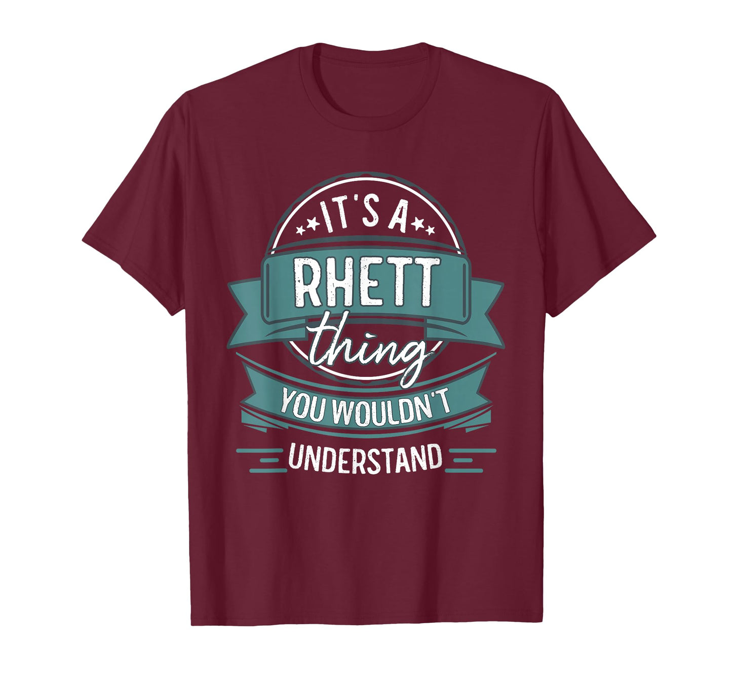 It's A Rhett Thing You Wouldn't Understand, First Name T-Shirt