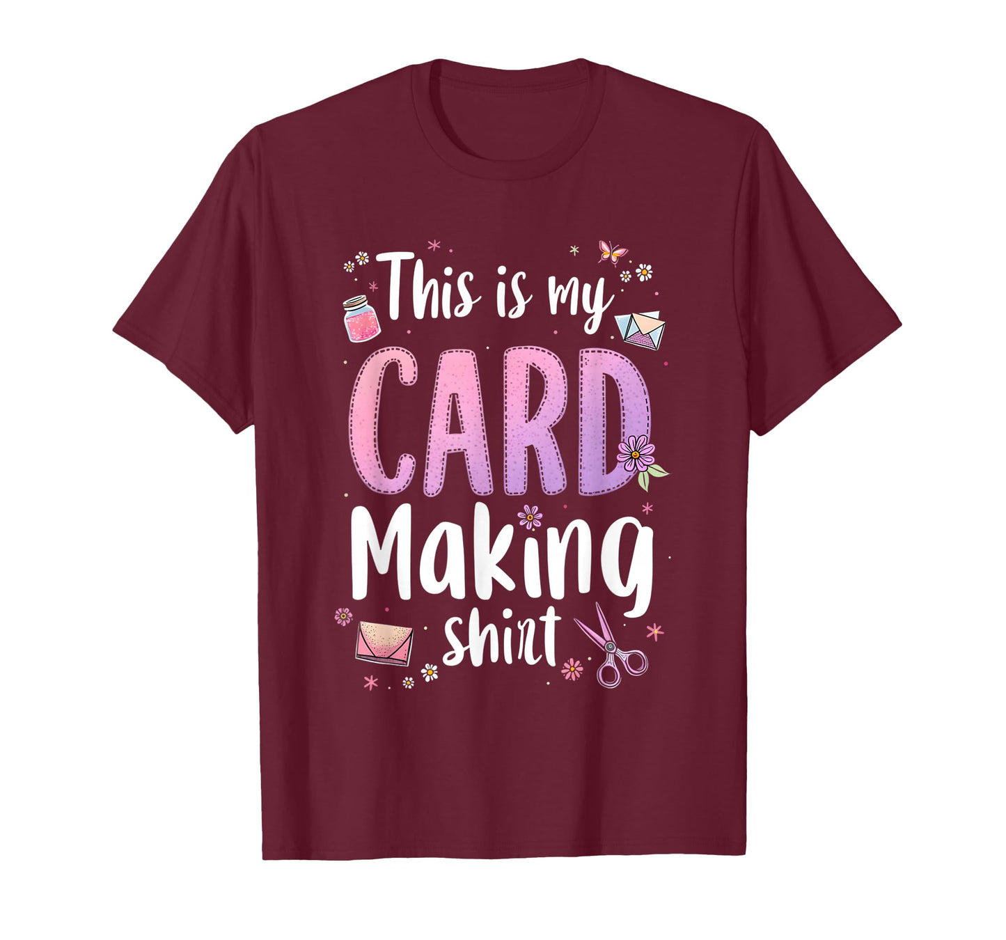 This is My Card Making shirt Funny Crafting Hobby card DIY T-Shirt