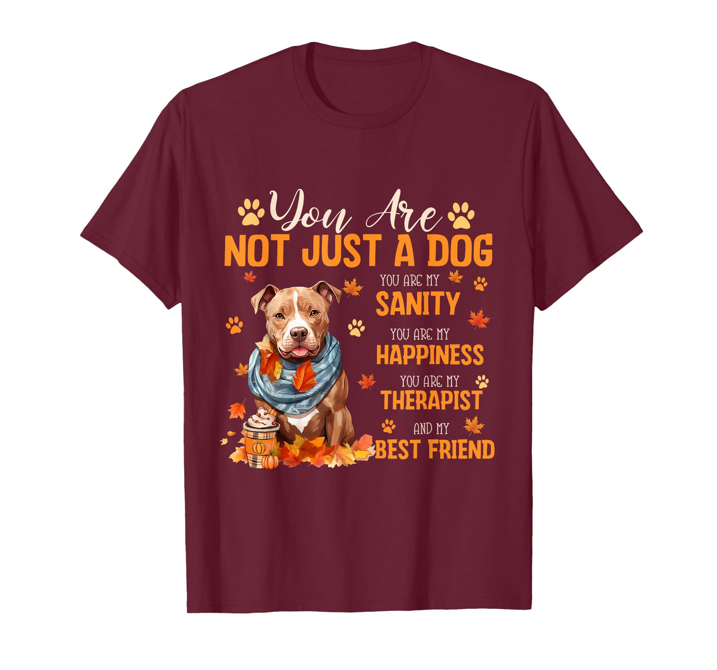 Pitbull You Are Not Just A Dog Thanksgiving Fall Autumn Men Women Kids T-Shirt