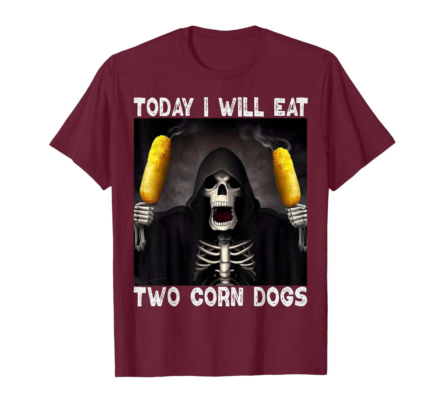 Today I Will Eat Two Corn Dogs Funny Meme T-Shirt