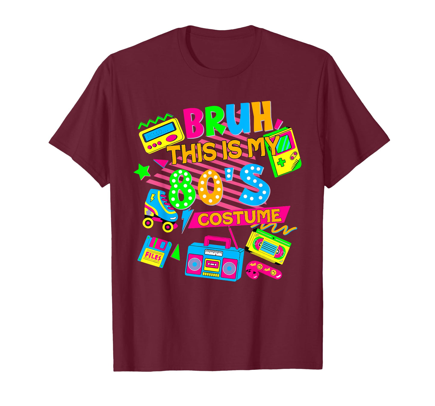 Bruh This Is My 80's Costume 1980s Eighties Theme Retro 80s T-Shirt