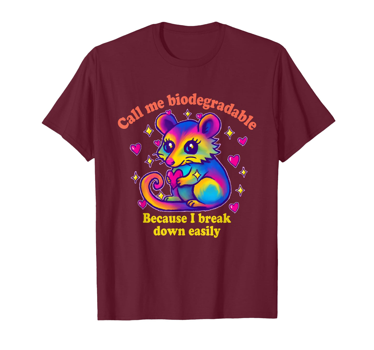 Call Me Biodegradable Because I Break Down Easily T-Shirt