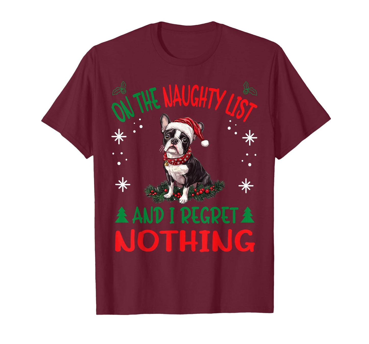 Cute Boston Terrier Dog Christmas On The Naughty List and I T-Shirt