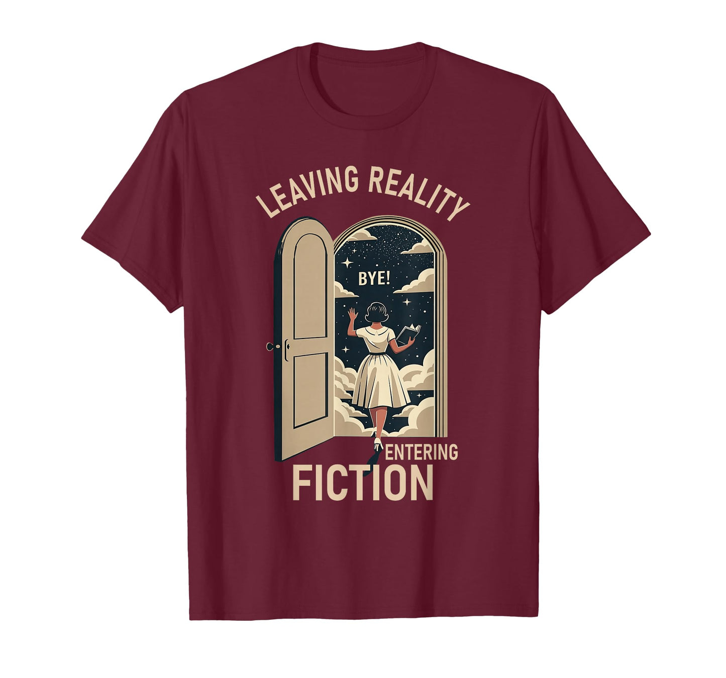 Leaving Reality Entering Fiction Bookish Reading Book Lover T-Shirt