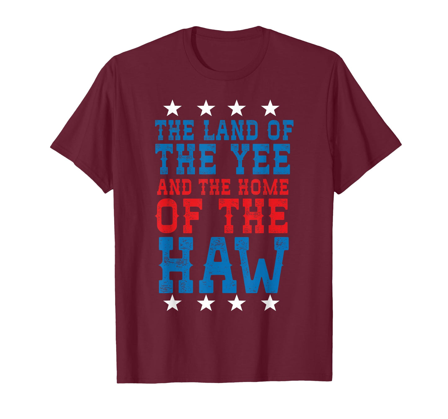 Land Of The Yee Home Of The Haw July 4th Country T-Shirt