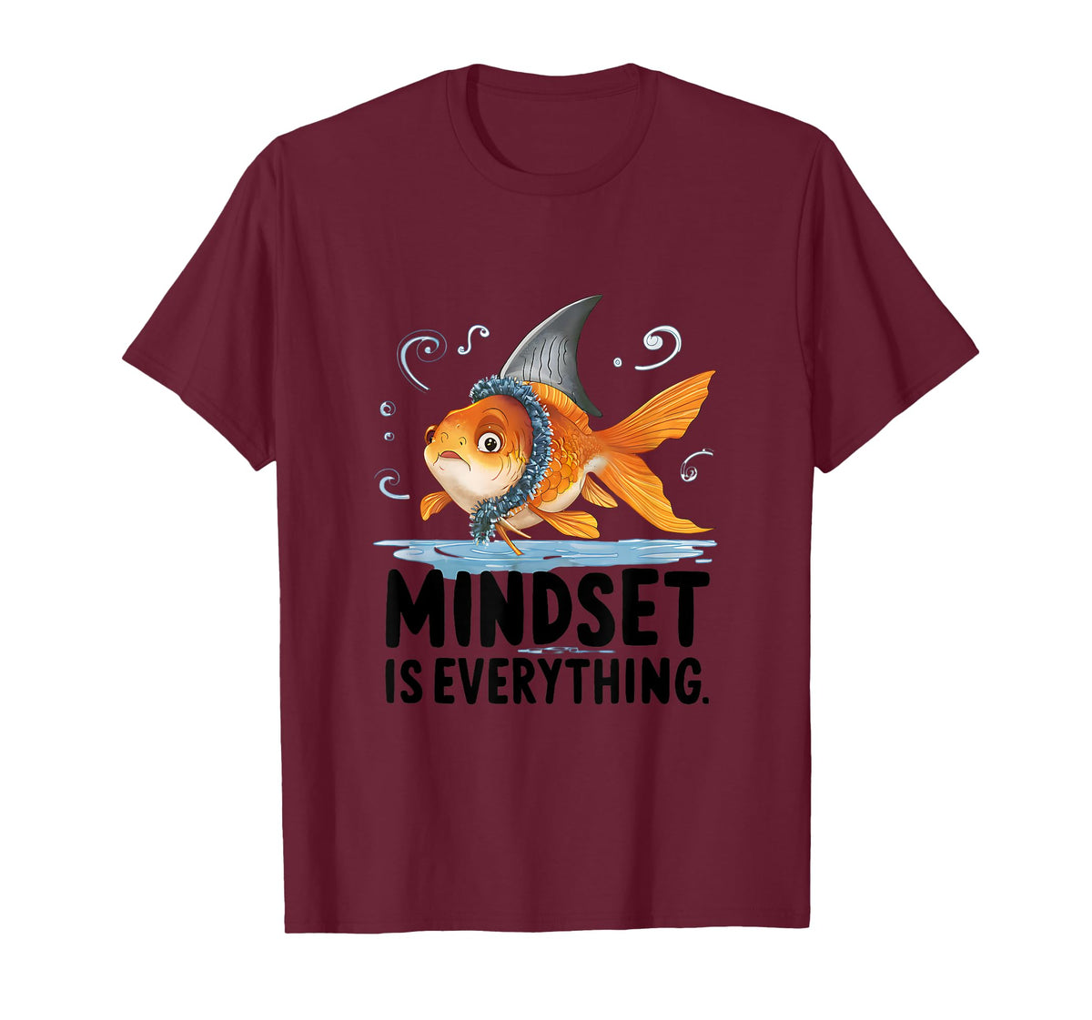 Everything Is Mindset Shark Fin Goldfish T-Shirt