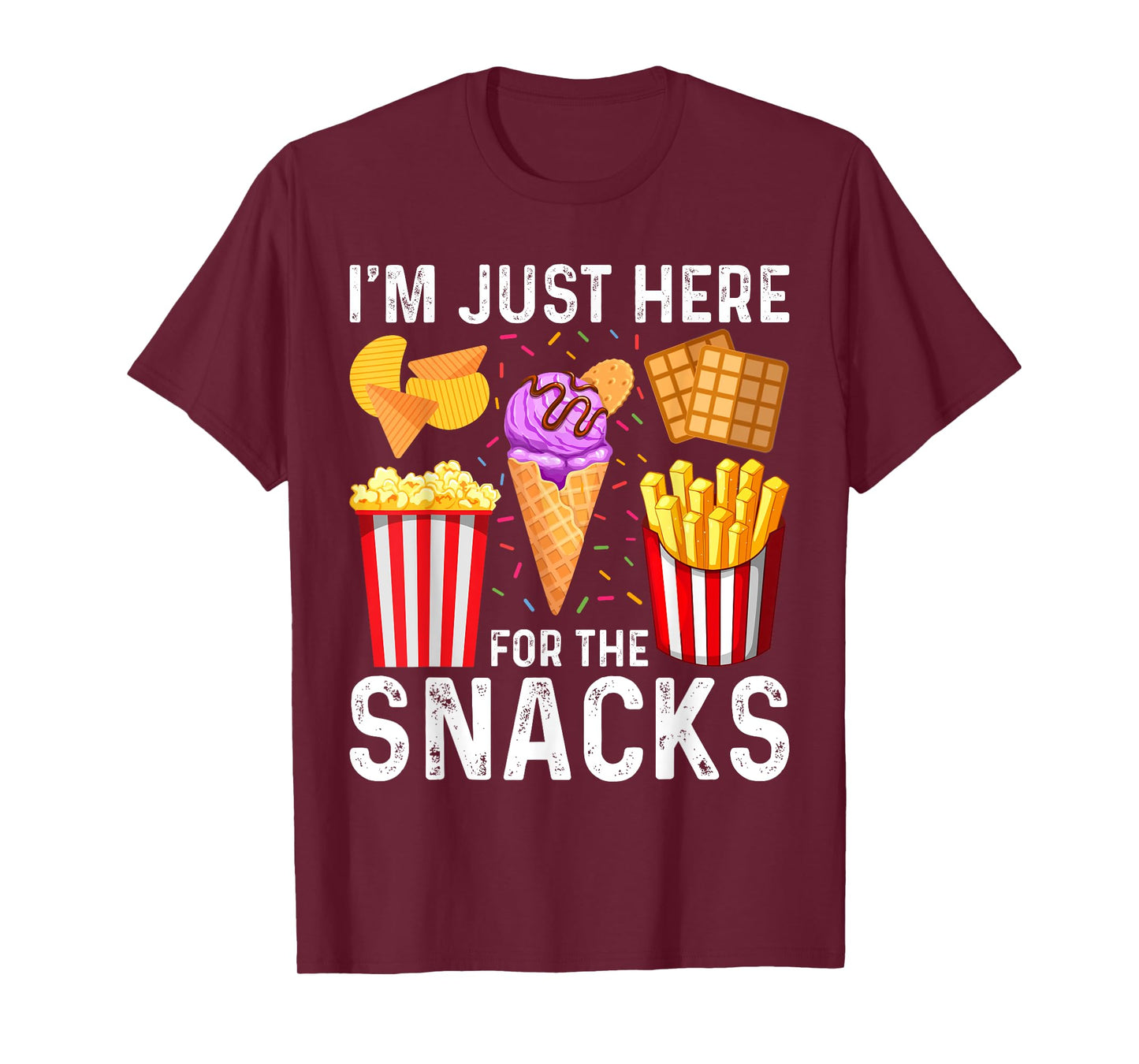 I'm Just Here For The Snacks Funny Foodie T-Shirt