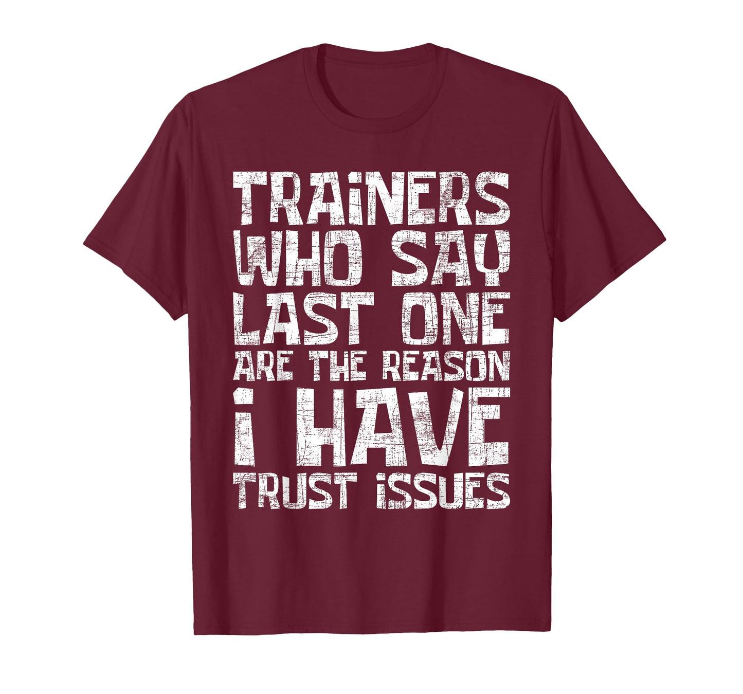 I Have Trust Issues - Health Fitness Trainer Gym Instructor T-Shirt