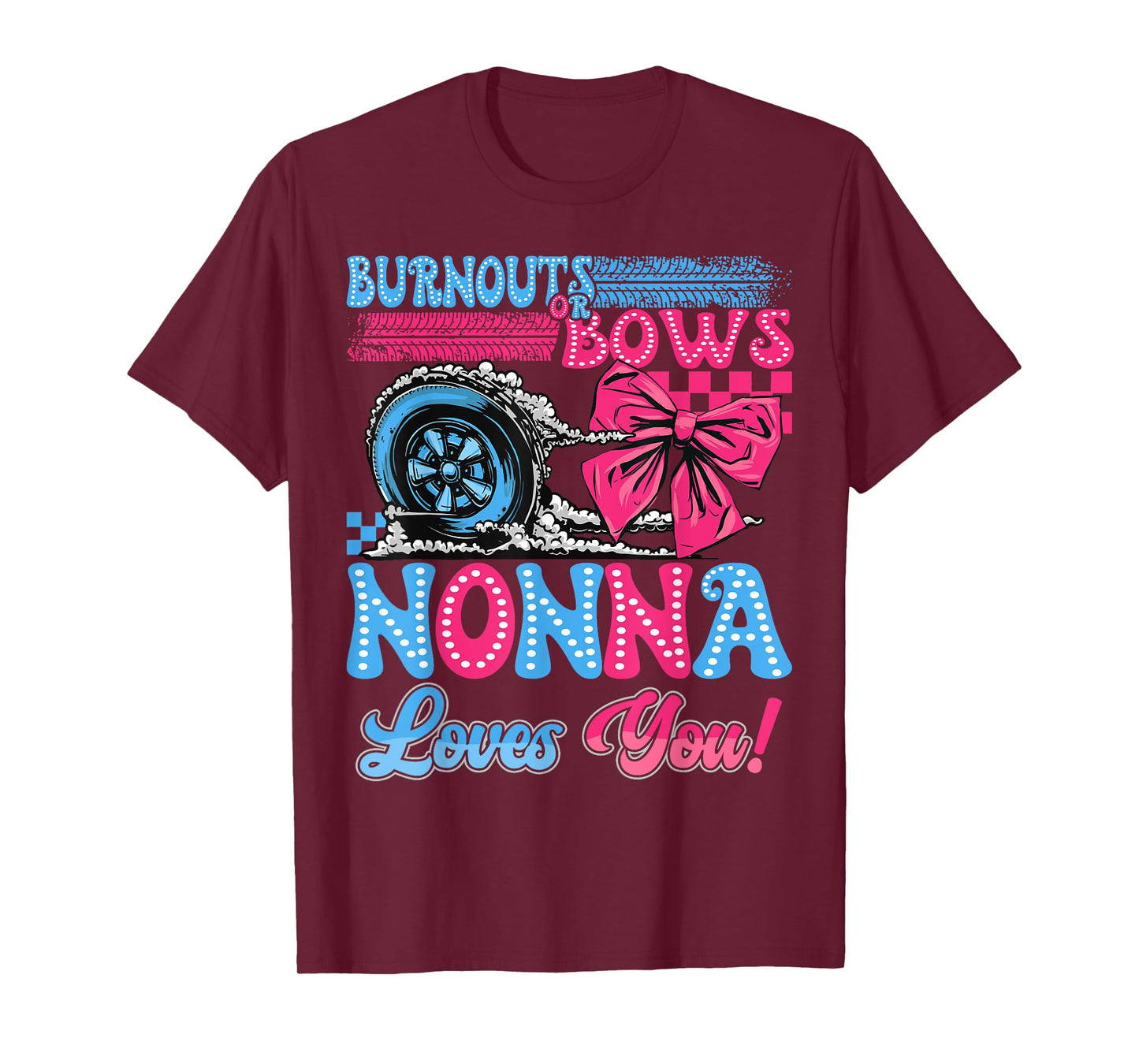 Burnouts or Bows Nonna Loves You Gender Reveal Party T-Shirt