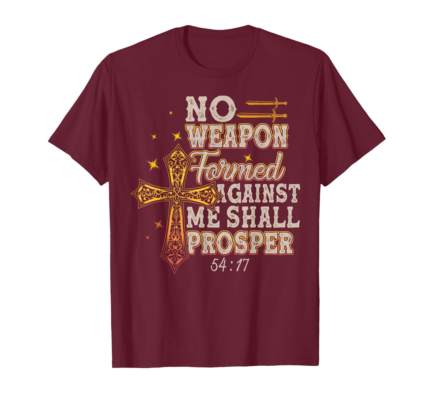 No Weapon Formed Against Me Shall Prosper T-Shirt