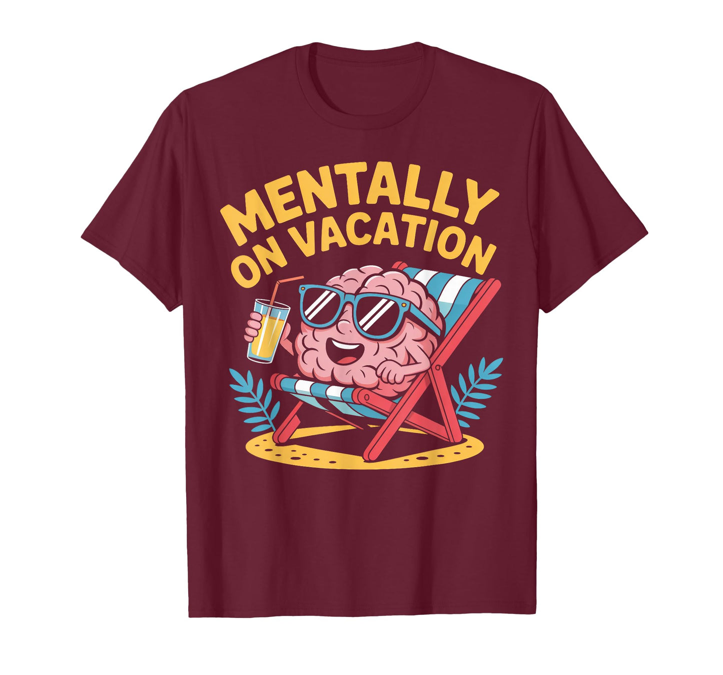 Mentally on Vacation Brain Lounge T-Shirt