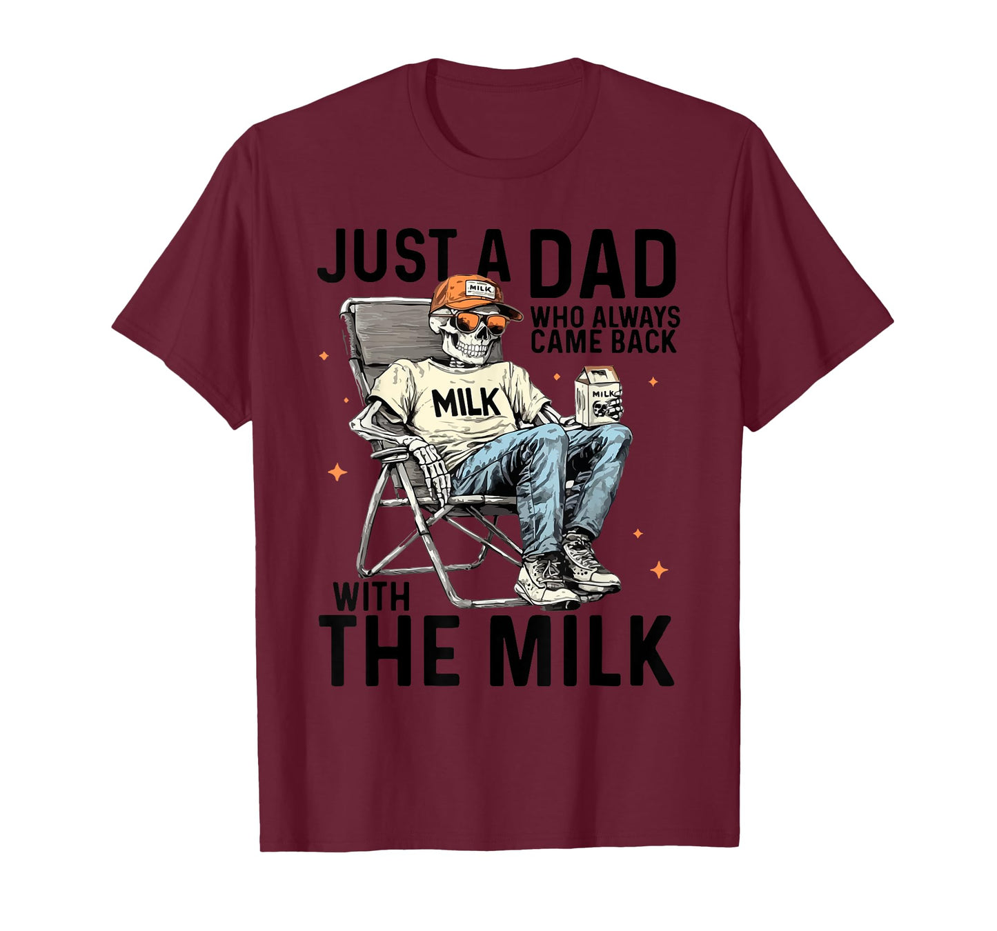Just A Dad Who Always Came Back With The Milk, Dad Skeleton T-Shirt