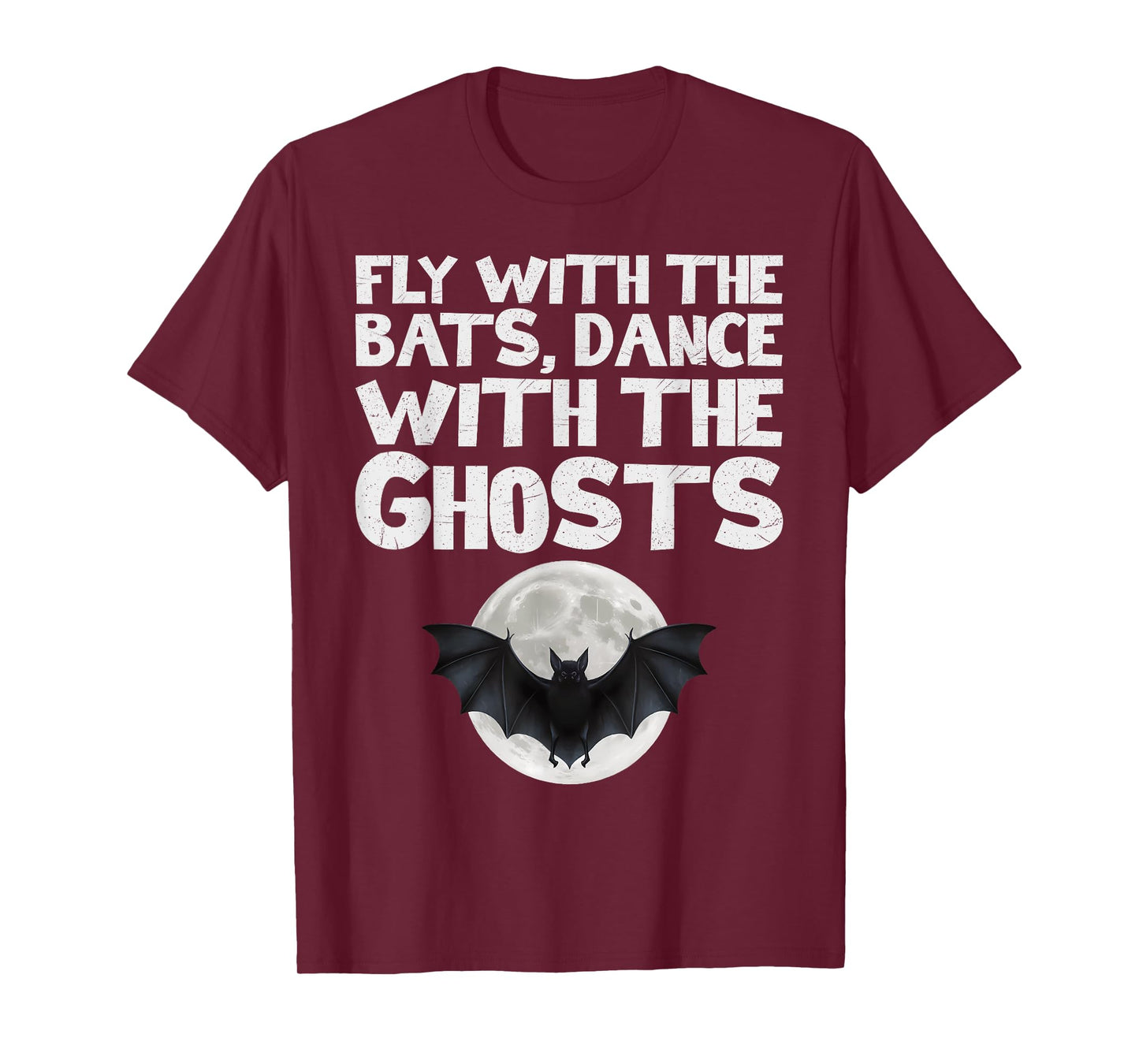 Fly with the Bats, Dance with the Ghosts T-Shirt