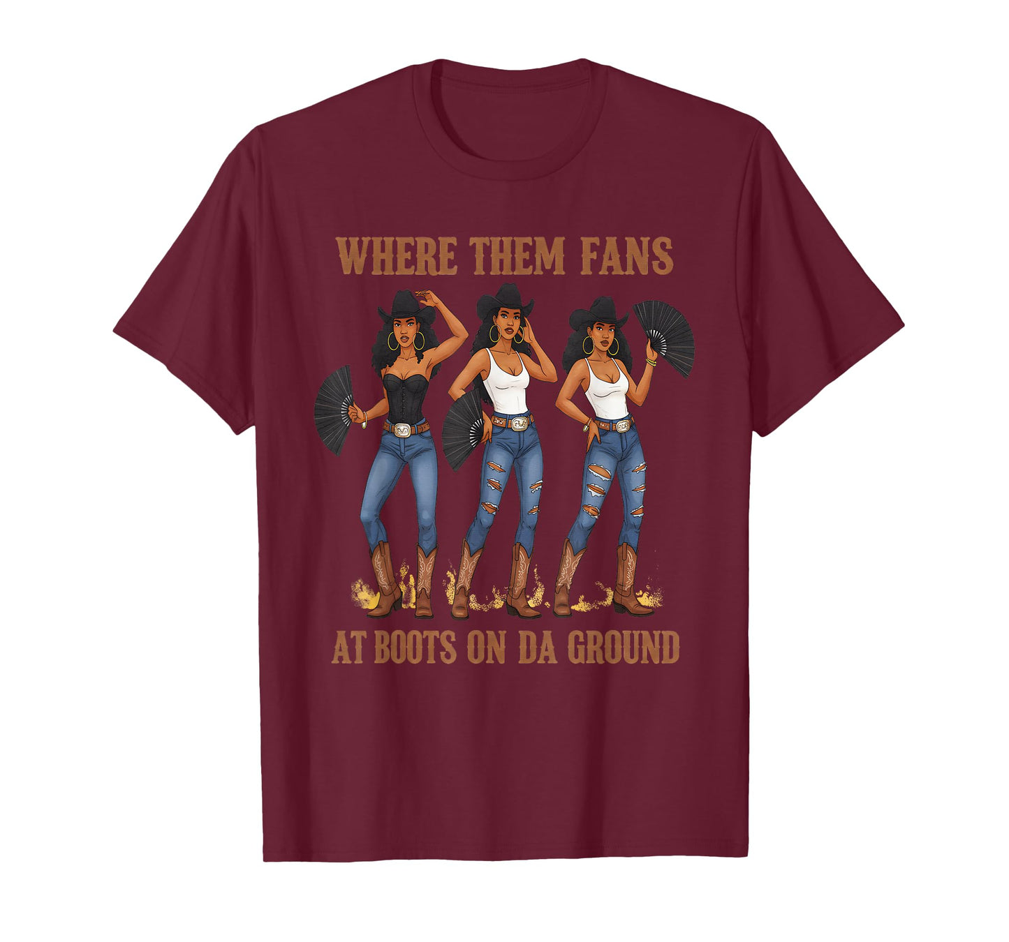 Where Them Fans at Boots On Da Ground Melanin Black Cowgirl T-Shirt