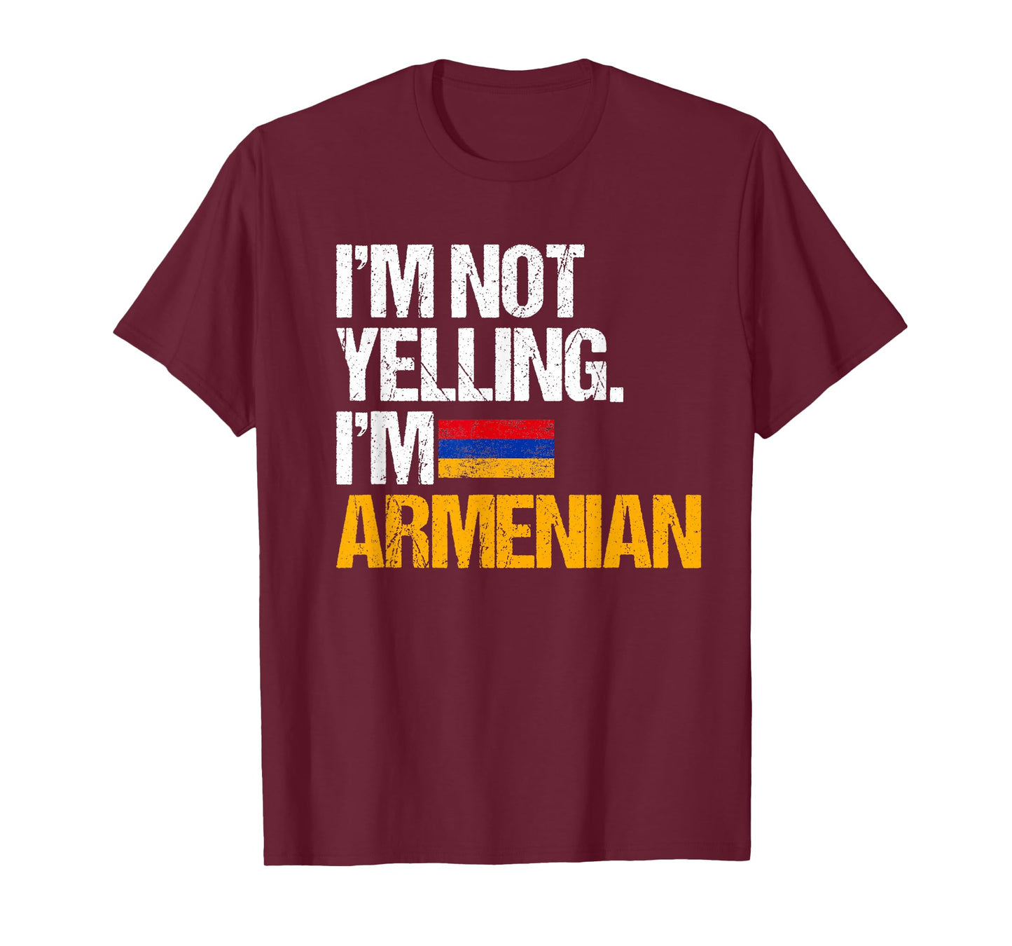 I'm Not Yelling Im Armenian T-Shirt T-Shirt
