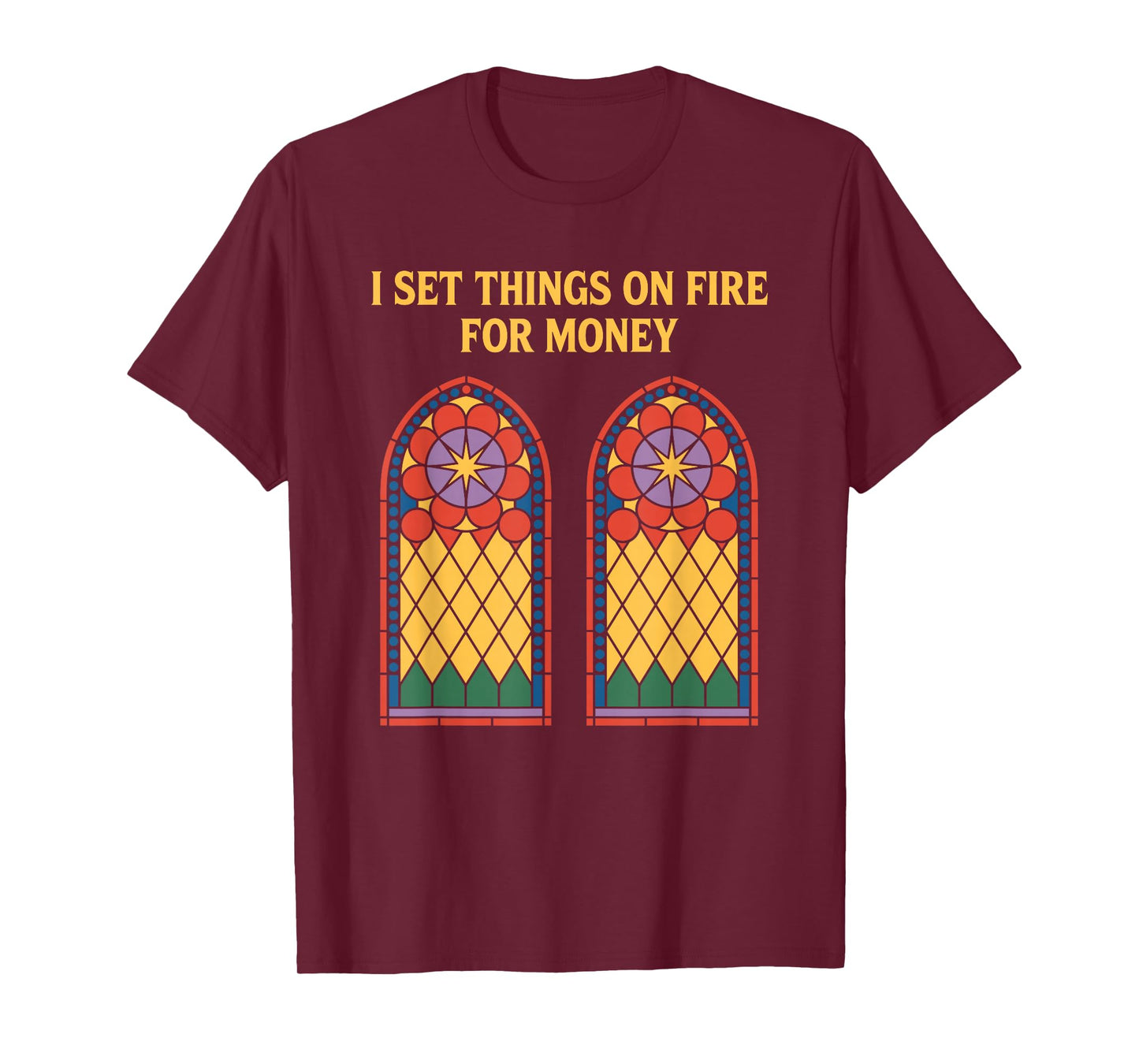 I Set Things On Fire for Money, Stained Glass Mosaic Art T-Shirt