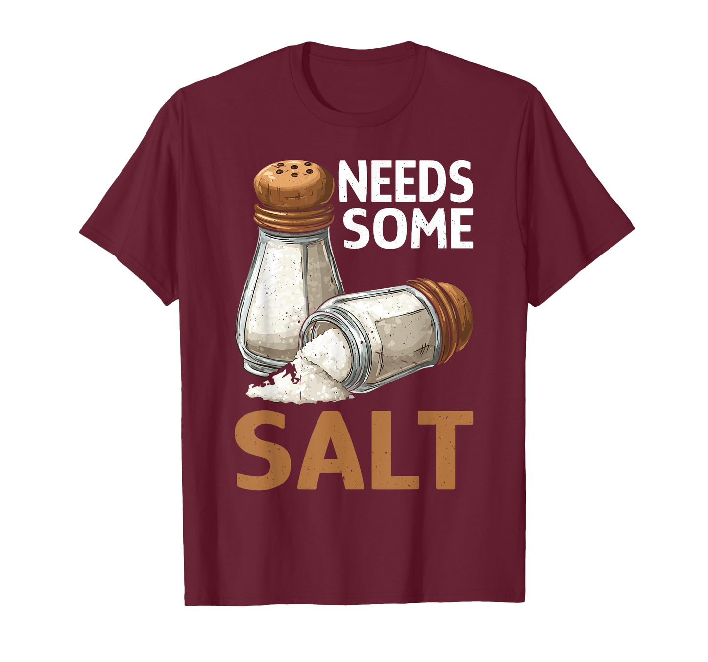 Needs Some Salt Sarcastic Chef Culinary Kitchen - T-Shirt