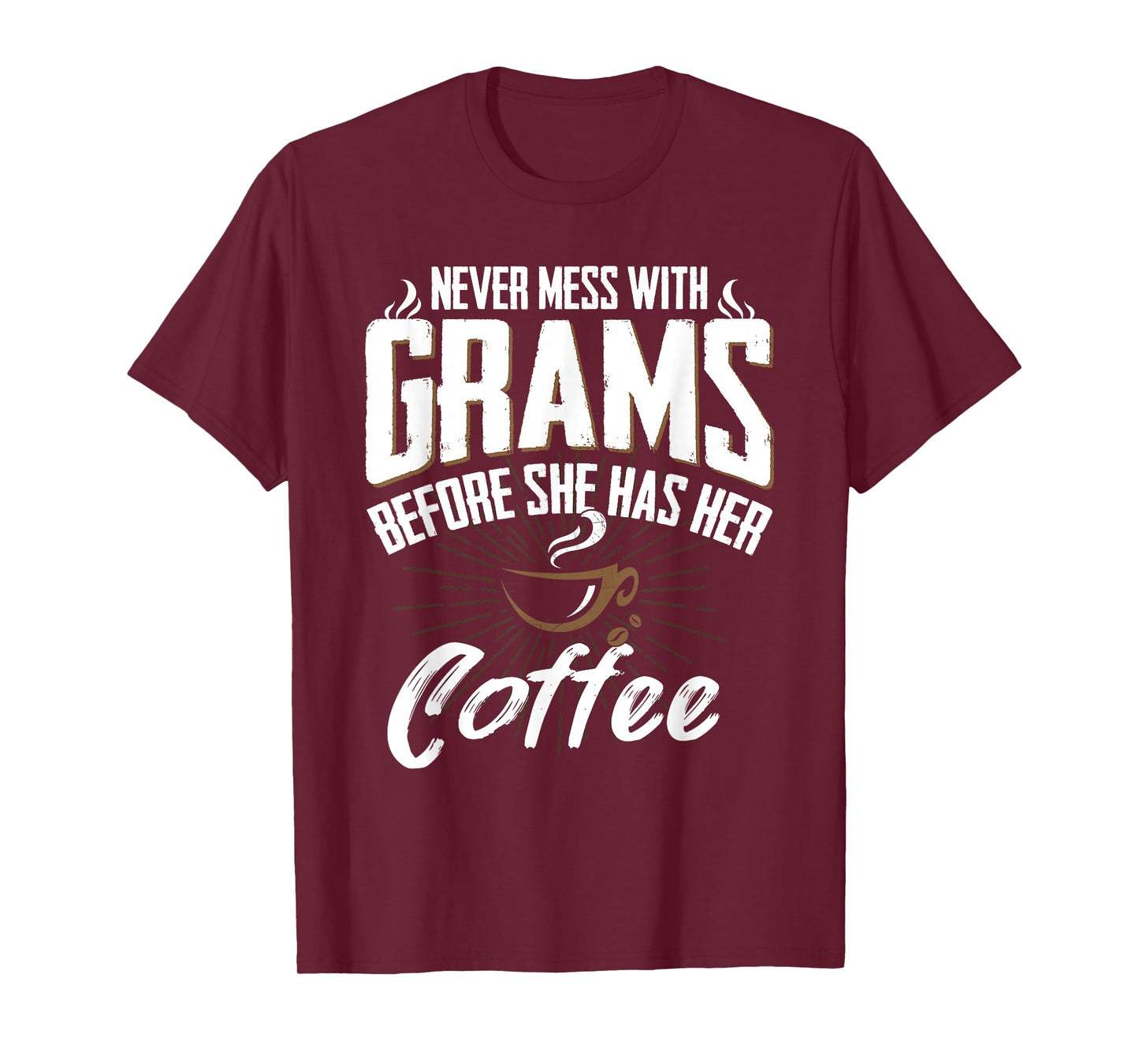 Never Mess with Grams Before She Has Her Coffee Grandma Gift T-Shirt