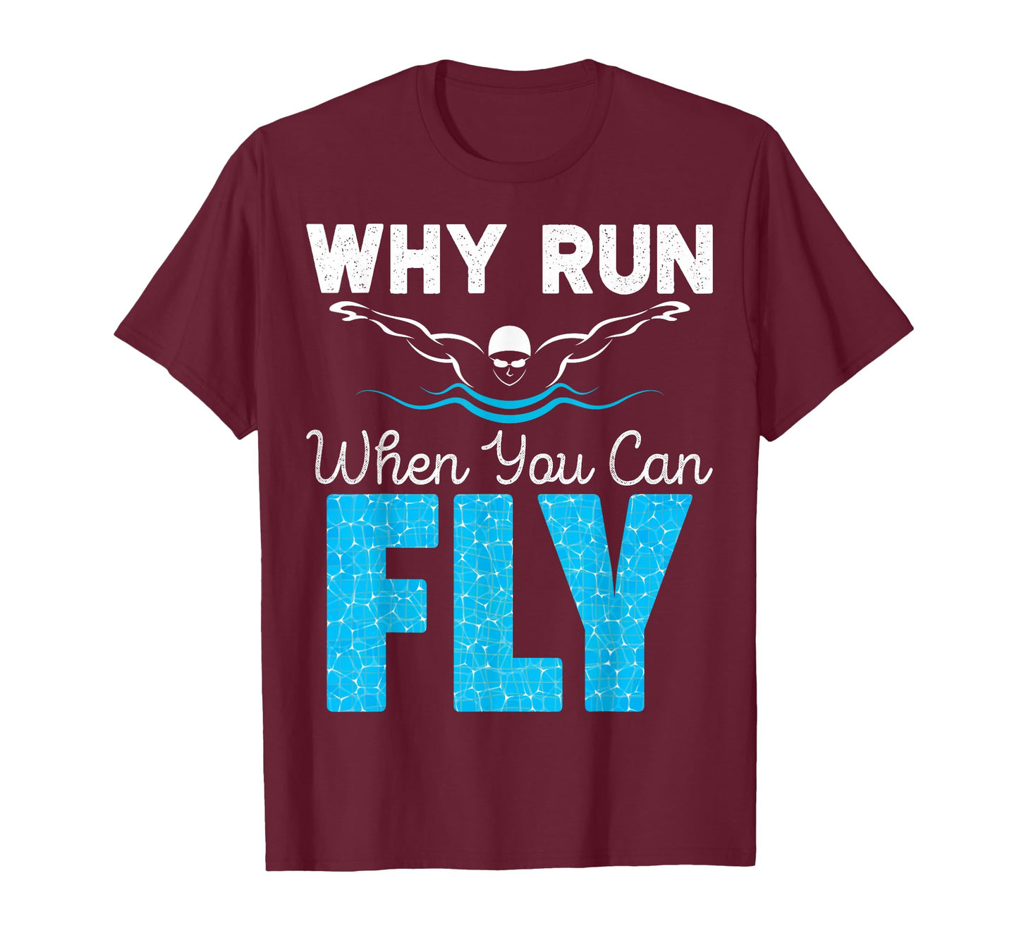 Swimmer Shirts Why Run When You Can Fly Funny Swimming T-Shirt