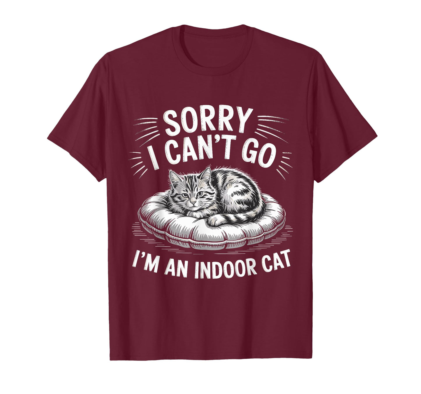Sorry I Can't Go I'm an Indoor Cat Funny Kitten Pet Lover T-Shirt