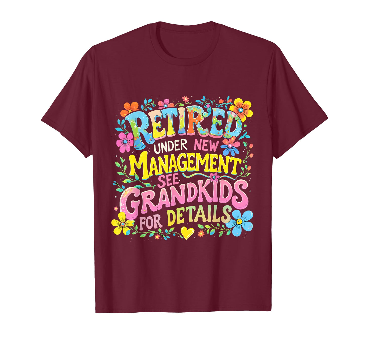 Retired Under New Management Funny Grandkids Gift Tee T-Shirt