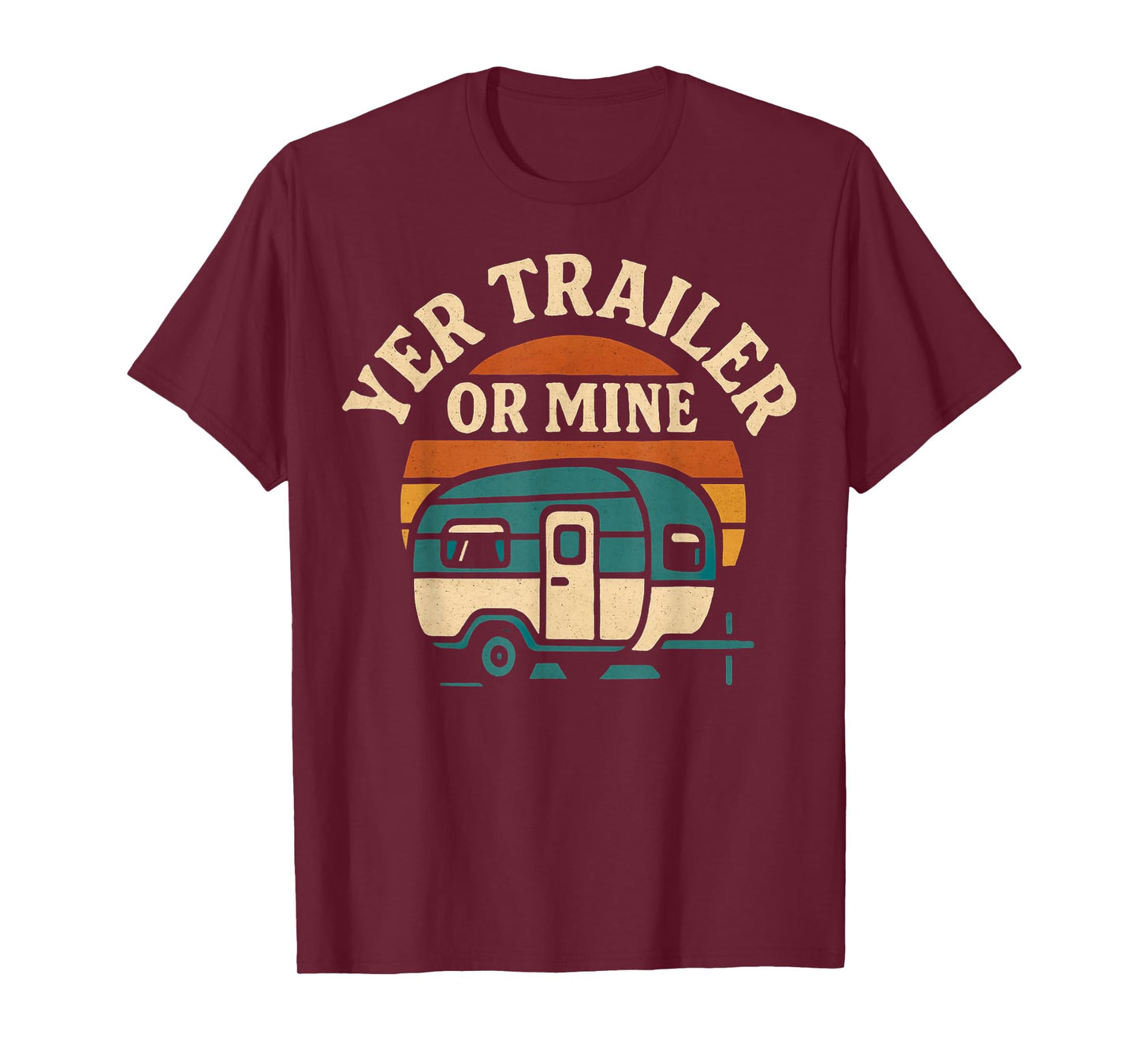 Yer Trailer Or Mine White Trash Funny Redneck Mobile Home T-Shirt