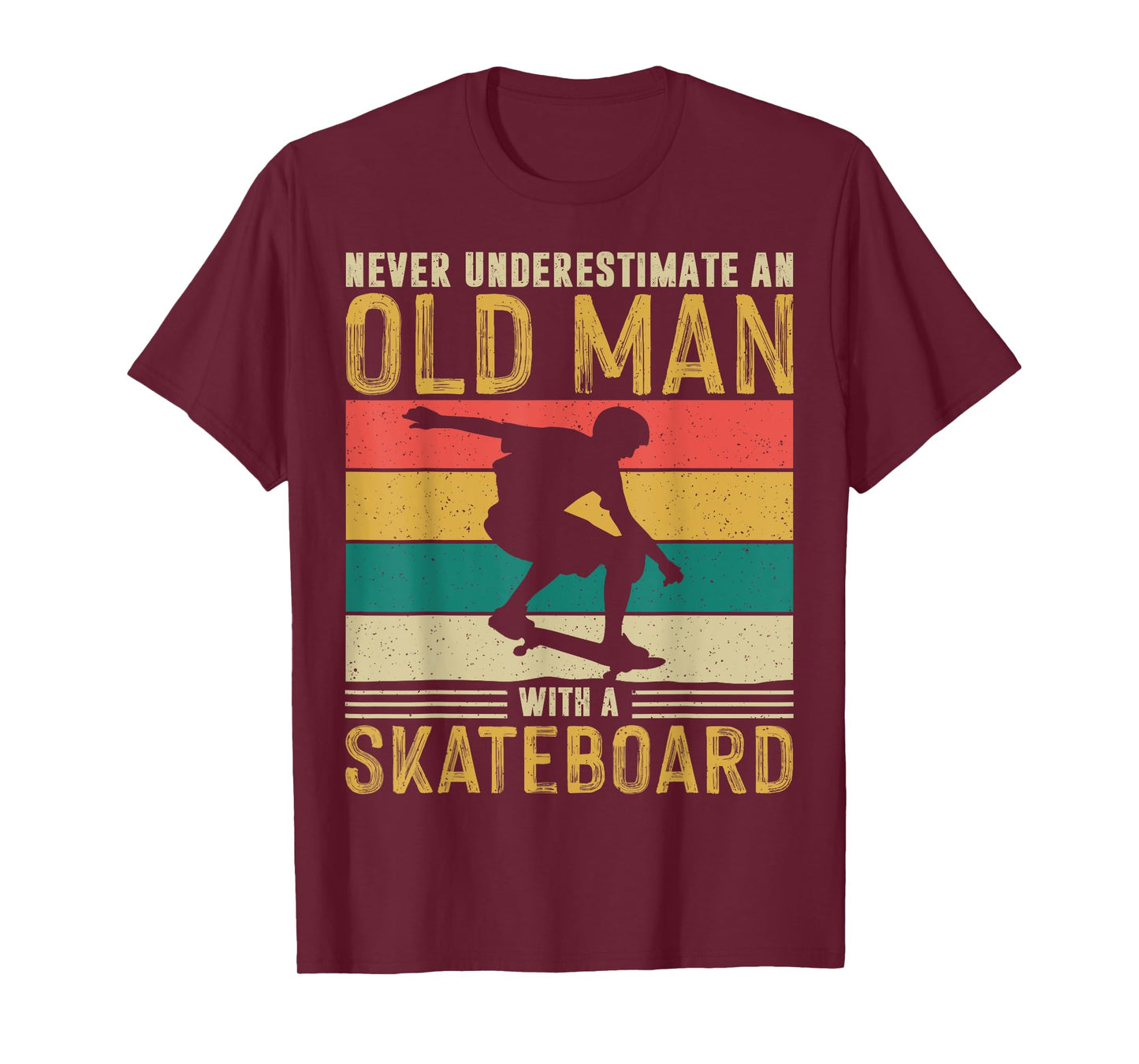 Never Underestimate and old man Skateboard Skateboarder Gift T-Shirt
