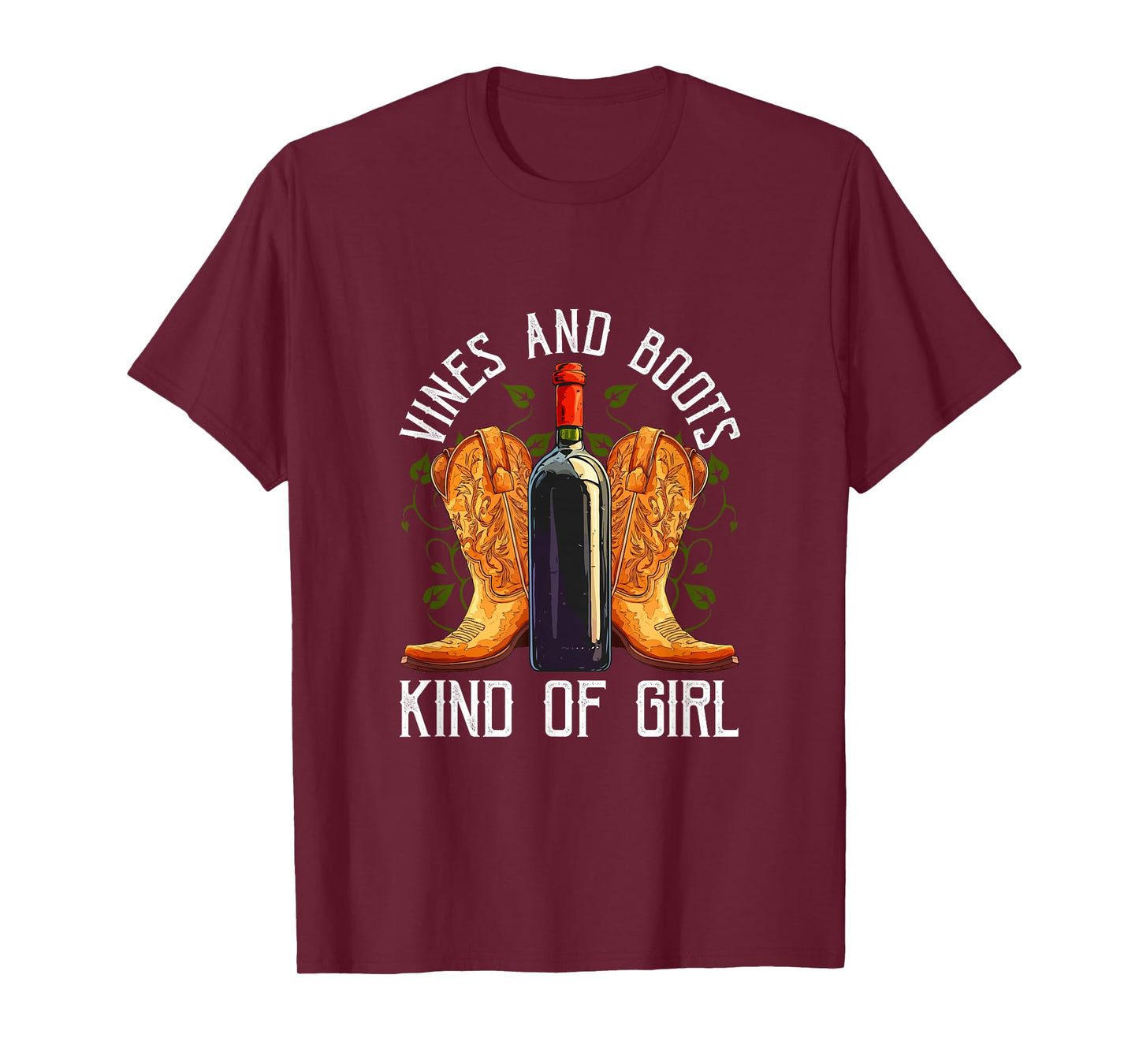 Vines And Boots Kind Of Girl Country Cowgirl Wine Lover T-Shirt