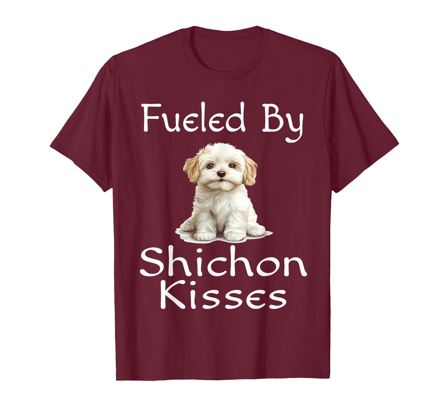 Funny Fueled By Shichon Kisses Puppy Dog Lover Mom Dad T-Shirt