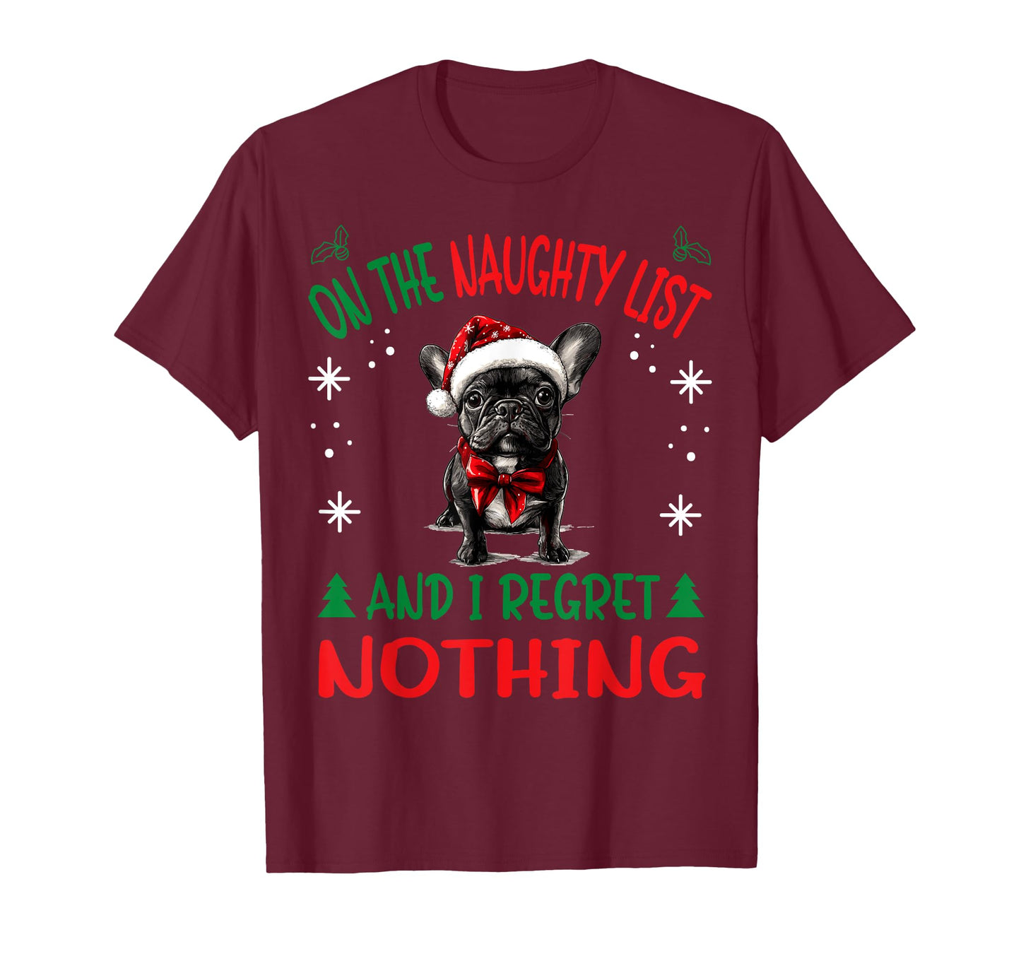 Cute French Bulldog Frenchie Dog Christmas On The Naughty T-Shirt