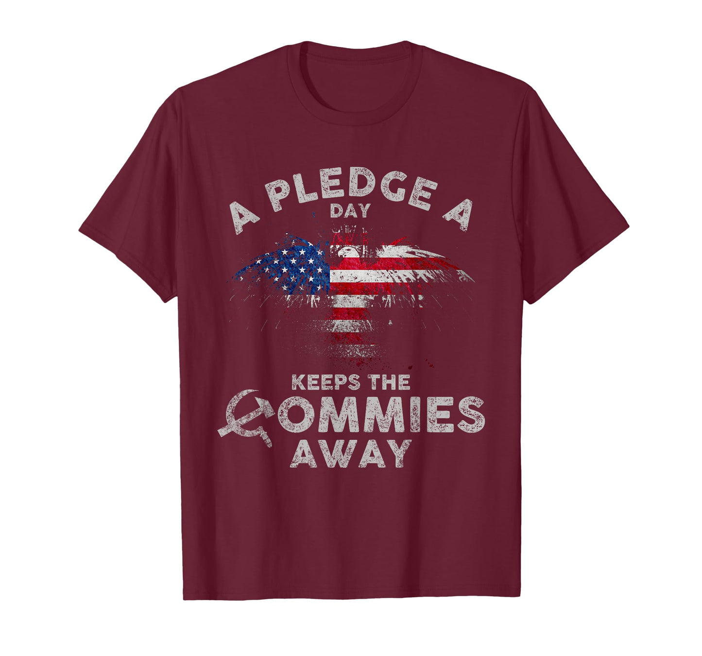 A Pledge Day Keeps The Commies Away Patriotic Eagle American T-Shirt for Women Men