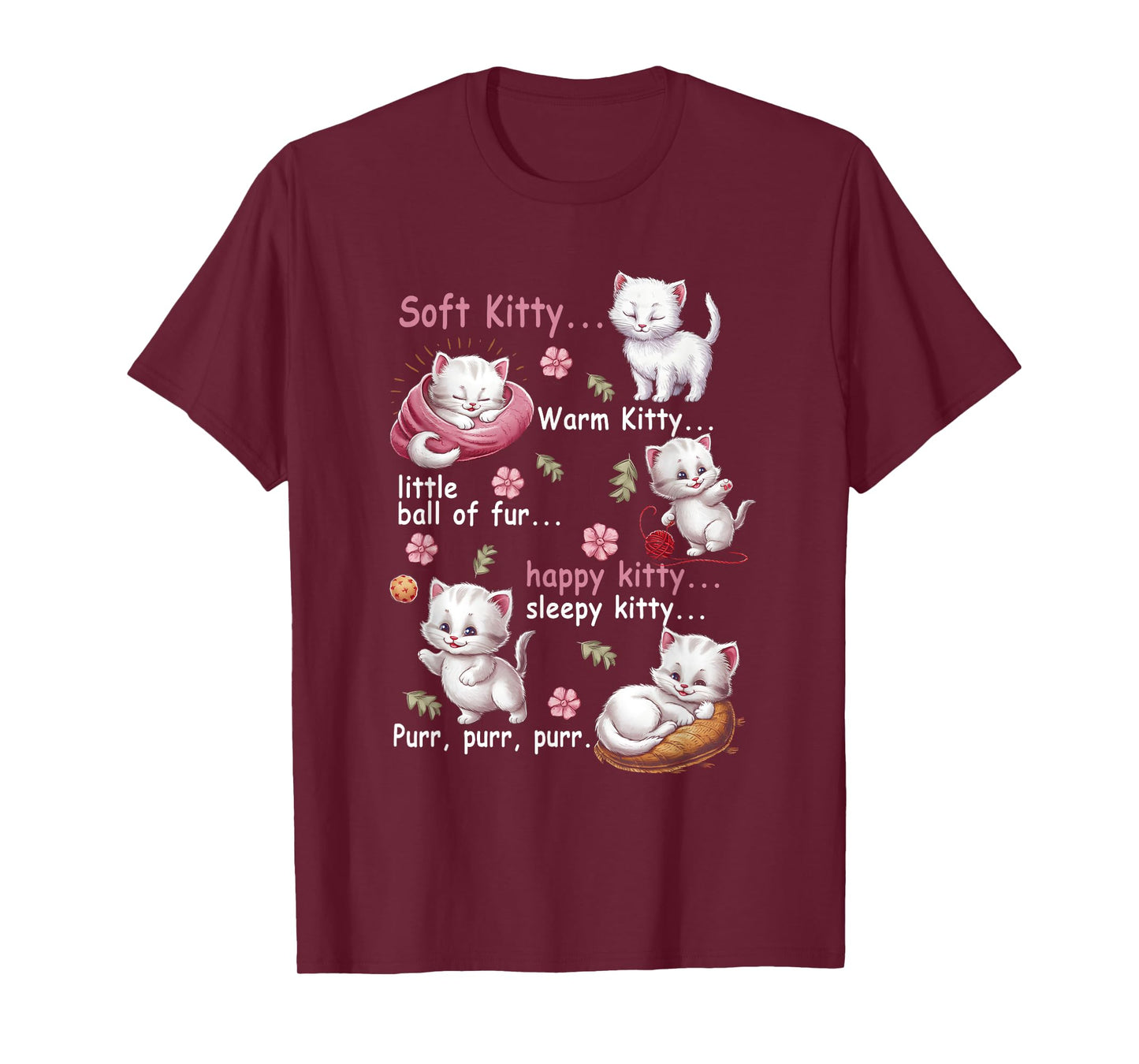 Soft Kitty Warm Kitty Little Ball Fur Happy White Cat Lover T-Shirt