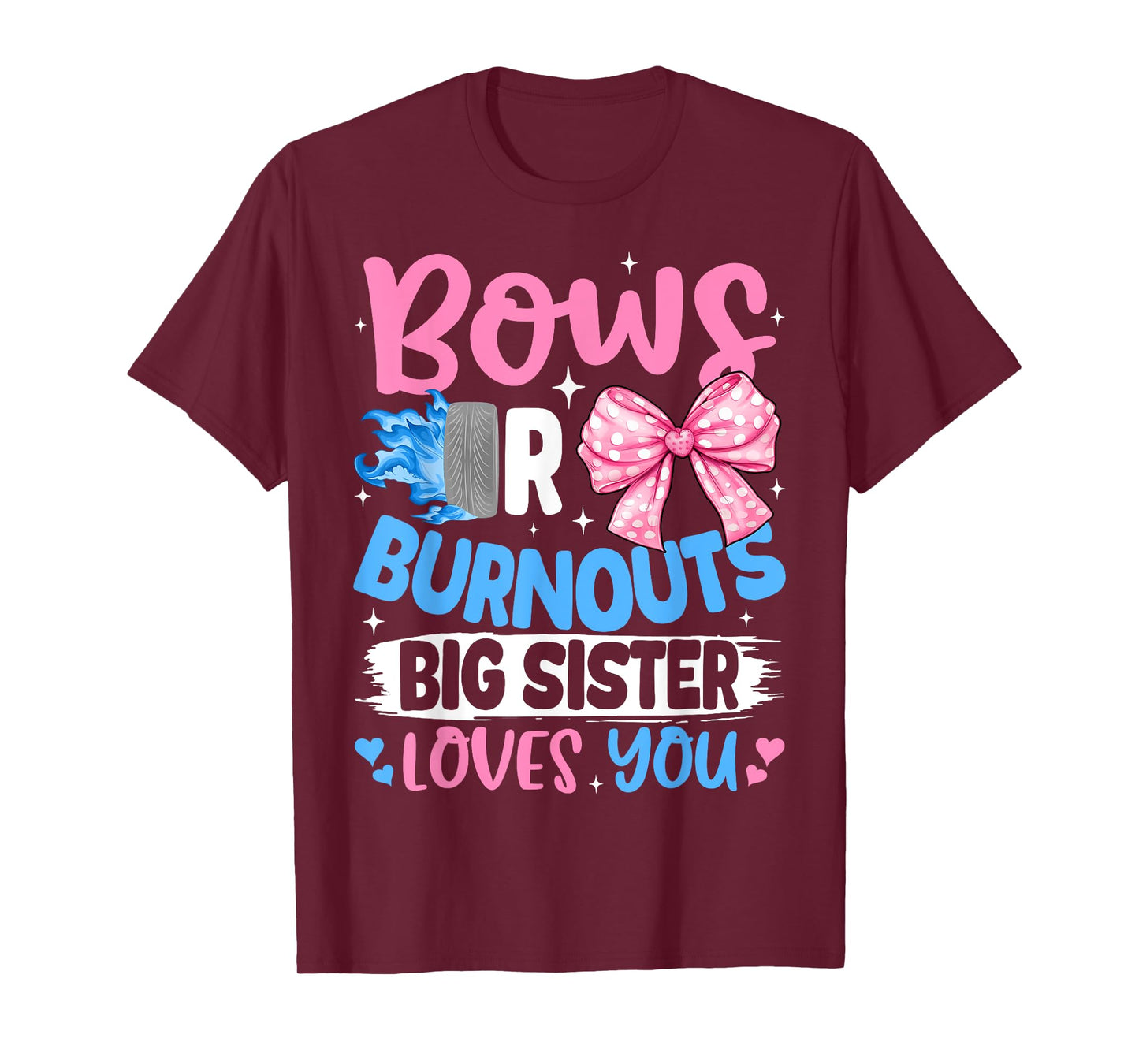 Bows Or Burnouts Big Sister Loves You Gender Reveal Party T-Shirt