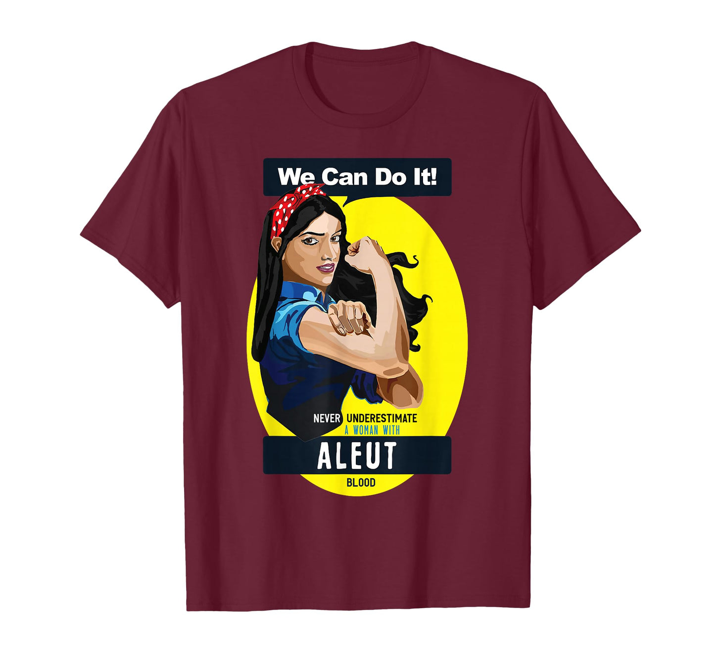 Aleut Native American Indian Woman Never Underestimate T-Shirt