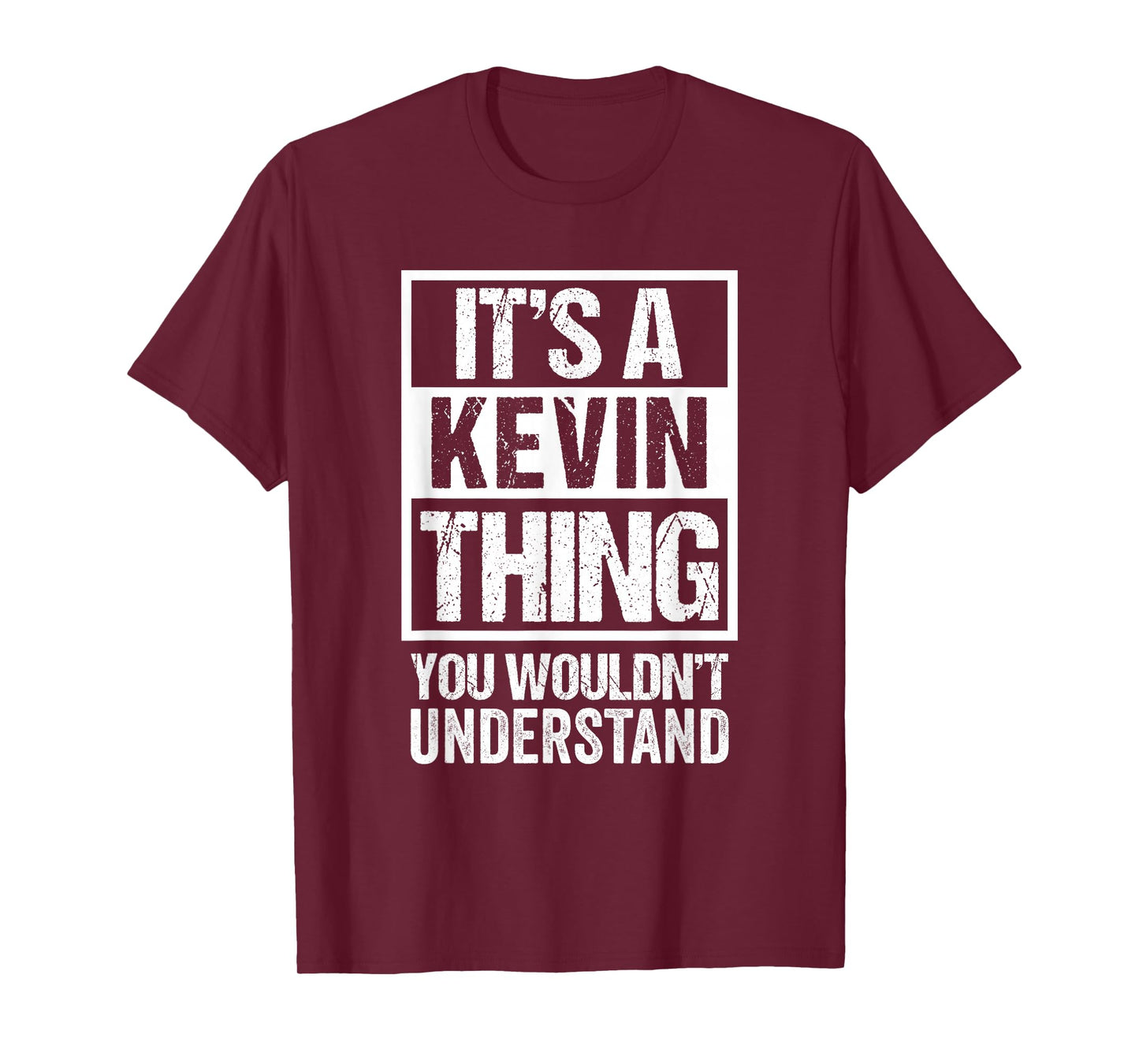 It's A Kevin Thing You Wouldn't Understand - First Name T-Shirt